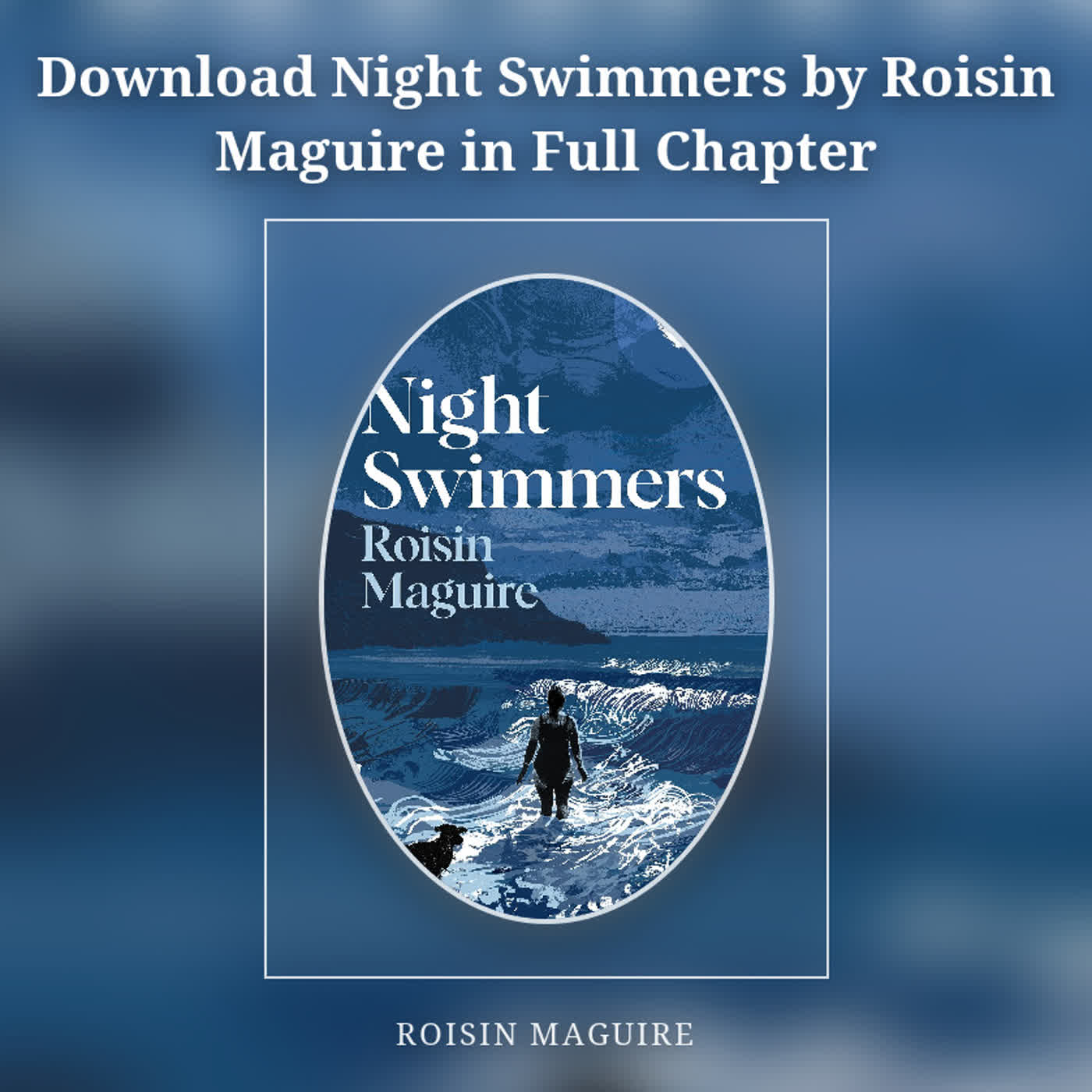 Download Night Swimmers by Roisin Maguire in Full Chapter episode artwork