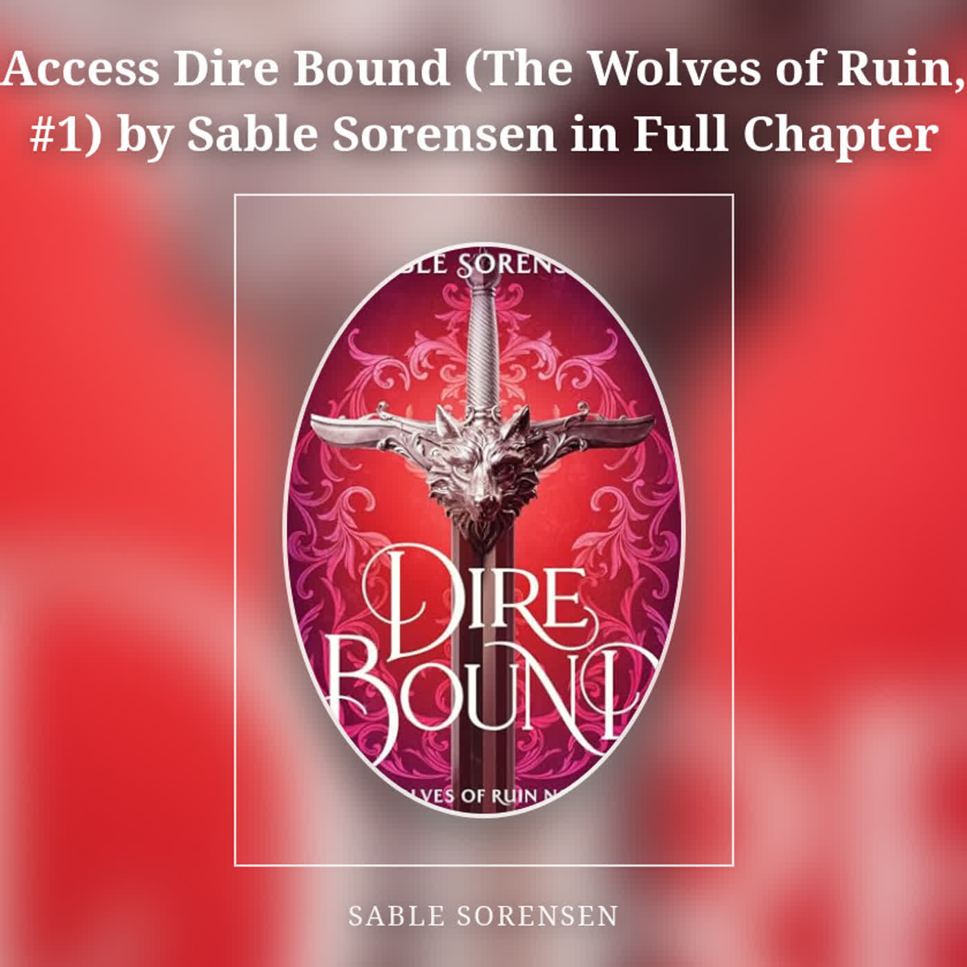 Access Dire Bound (The Wolves of Ruin, #1) by Sable Sorensen in Full Chapter episode artwork