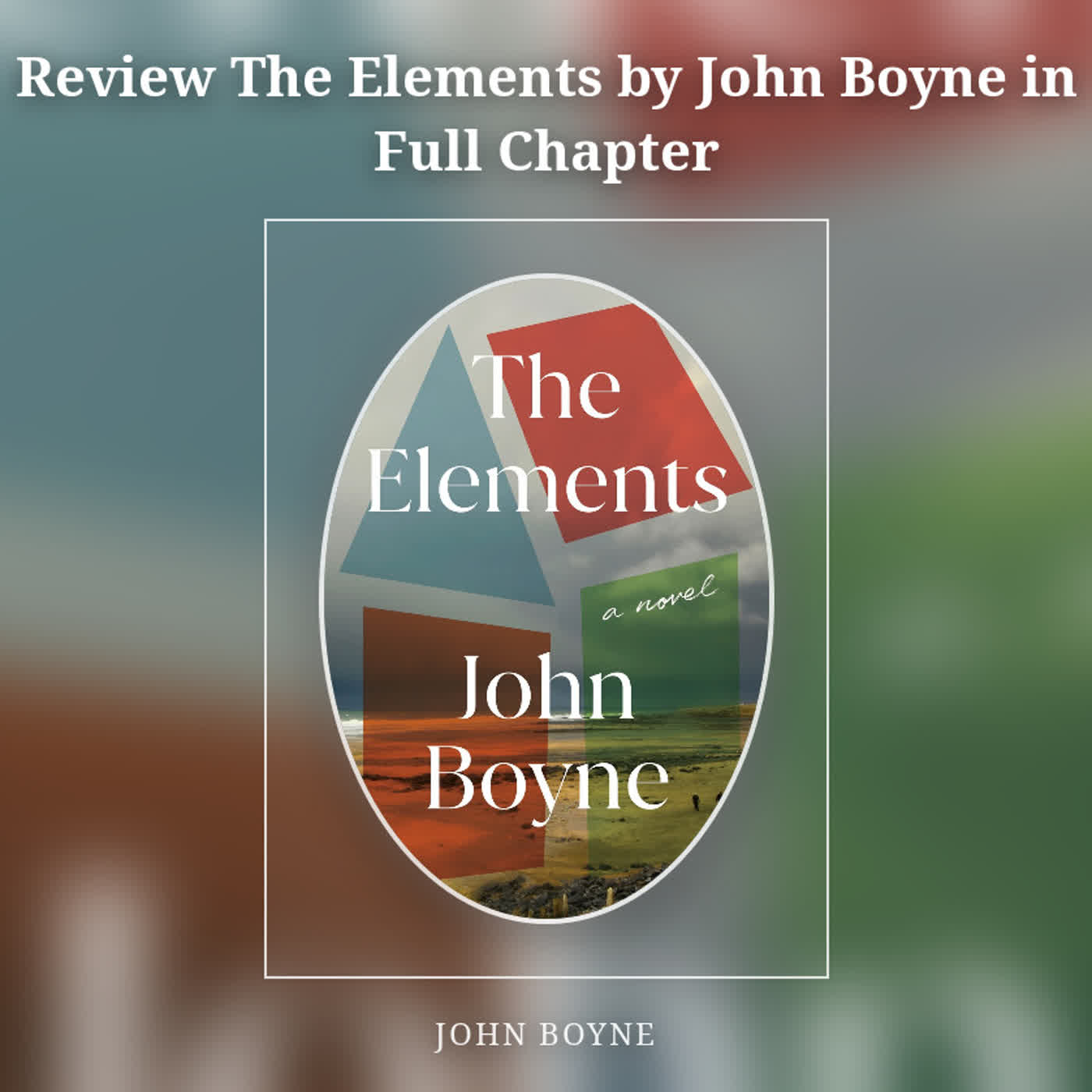 Review The Elements by John Boyne in Full Chapter episode artwork