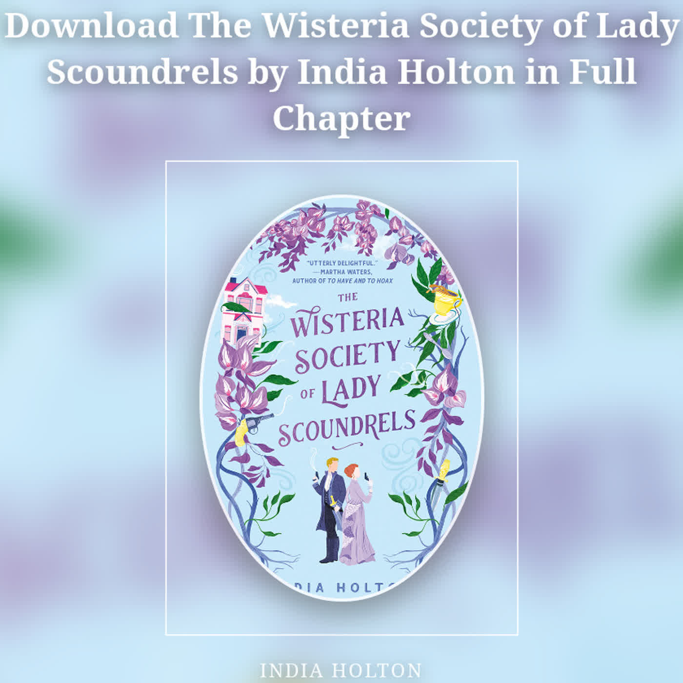 Download The Wisteria Society of Lady Scoundrels by India Holton in Full Chapter episode artwork