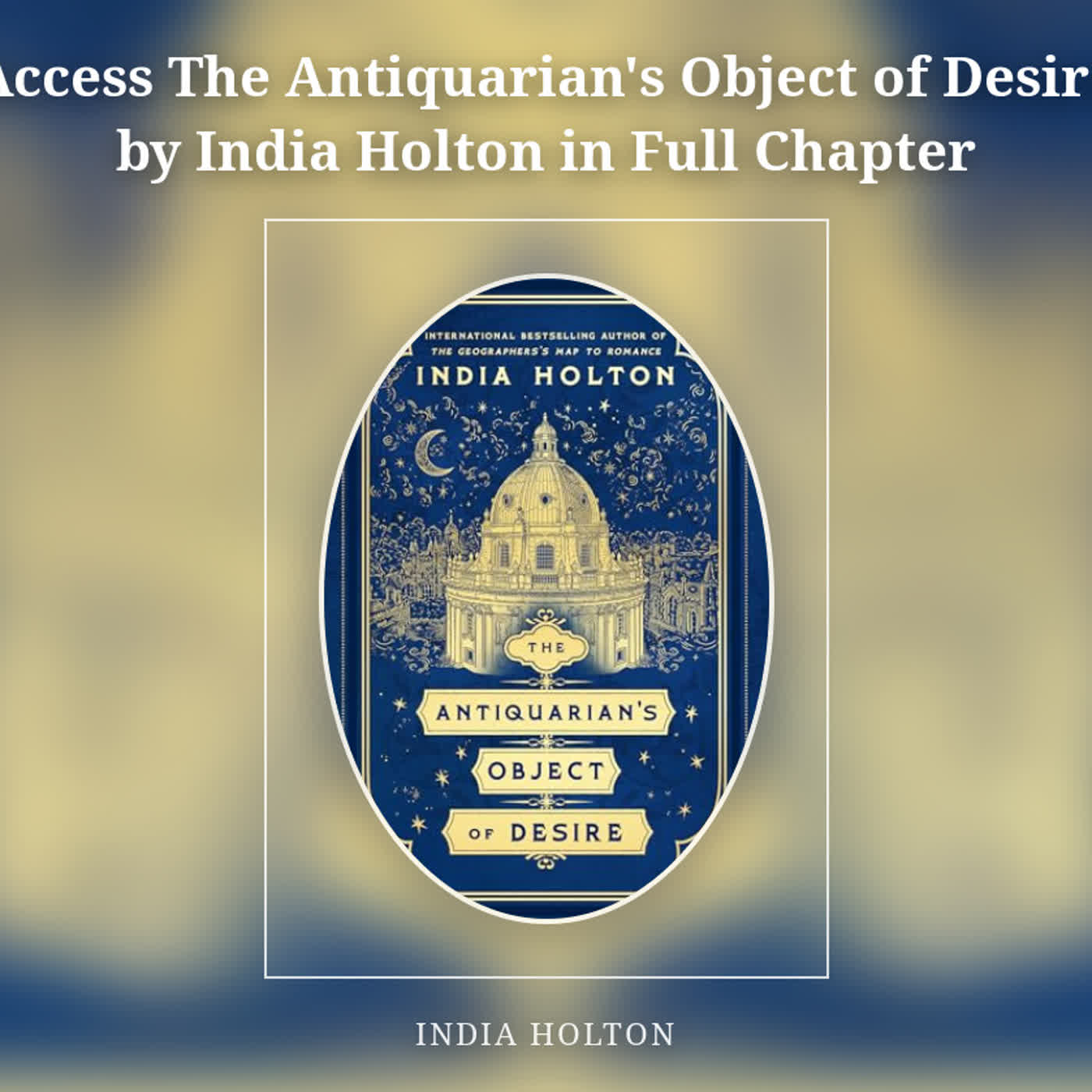 Access The Antiquarian's Object of Desire by India Holton in Full Chapter episode artwork