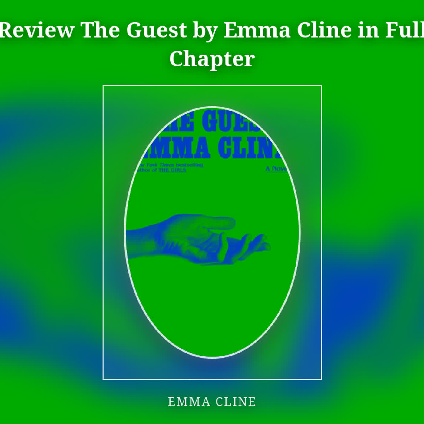 Review The Guest by Emma Cline in Full Chapter episode artwork