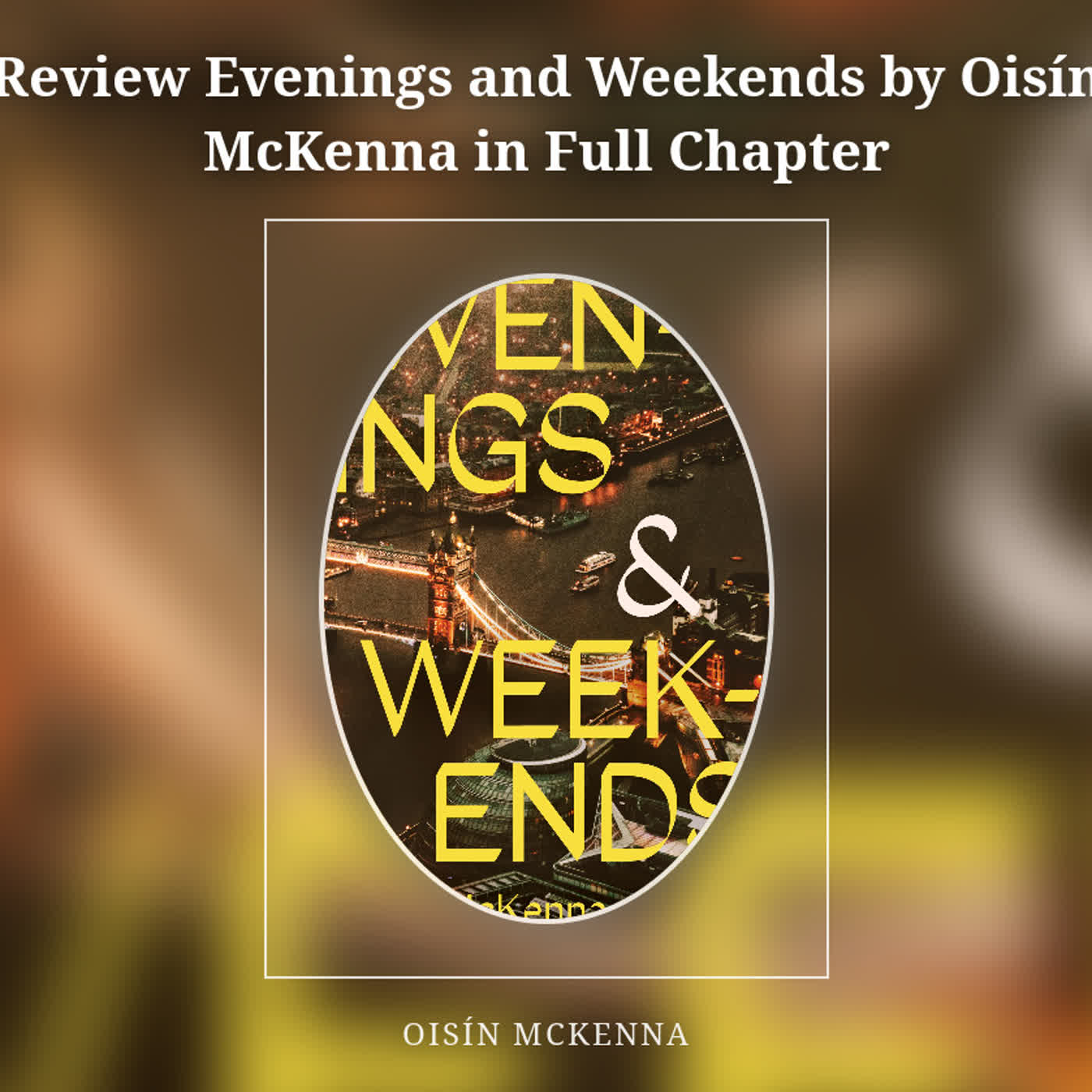Review Evenings and Weekends by Oisín McKenna in Full Chapter episode artwork