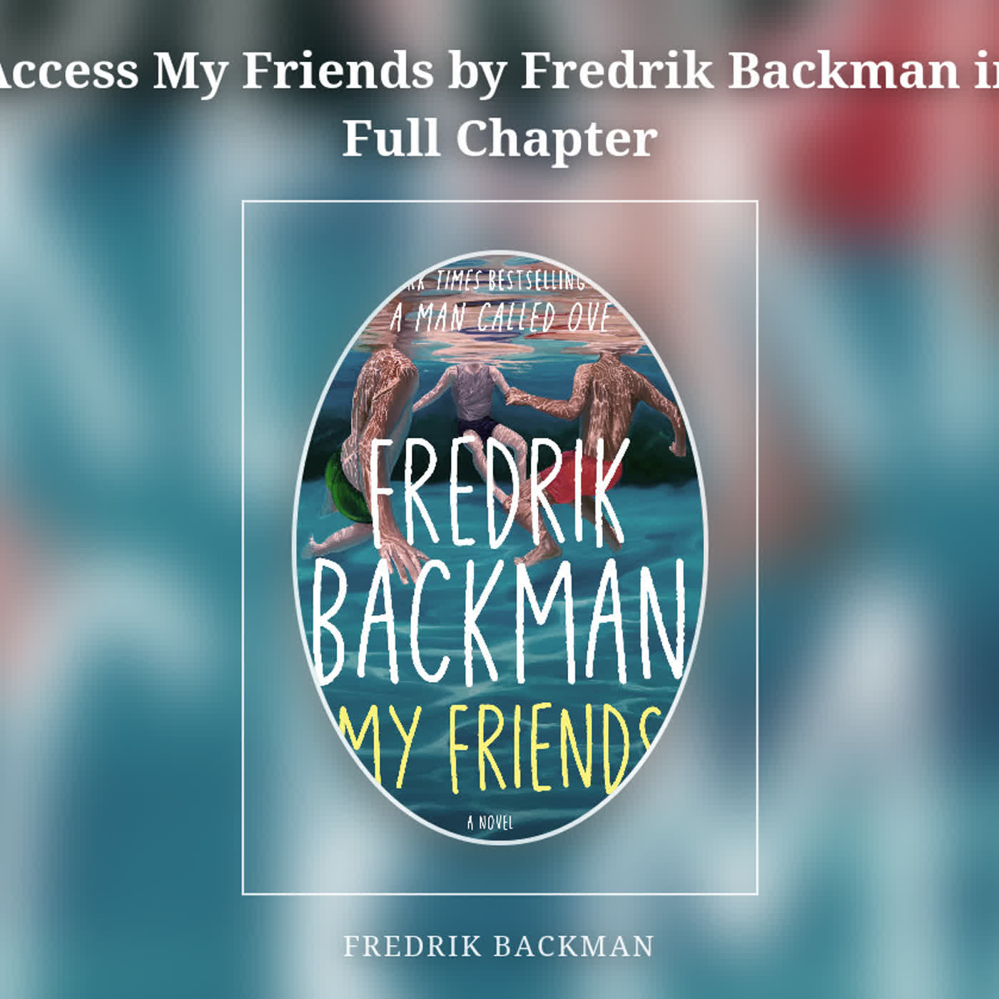 Access My Friends by Fredrik Backman in Full Chapter episode artwork