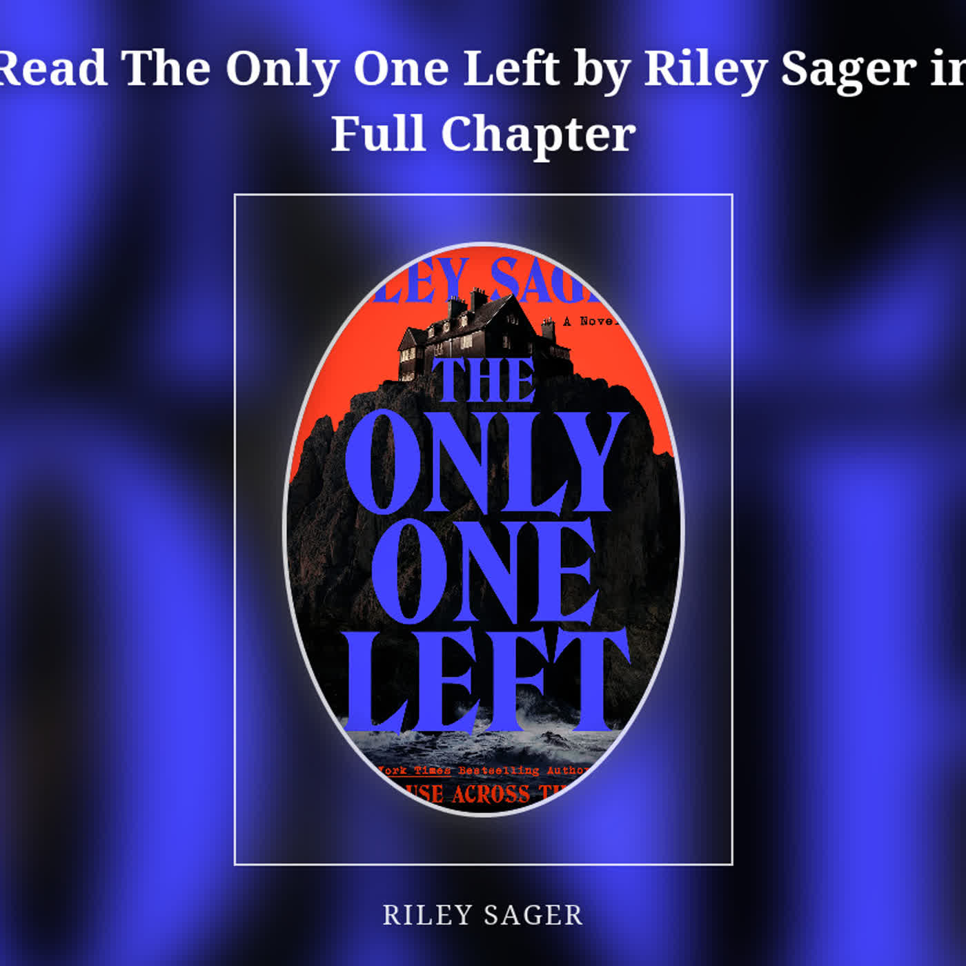 Read The Only One Left by Riley Sager in Full Chapter episode artwork