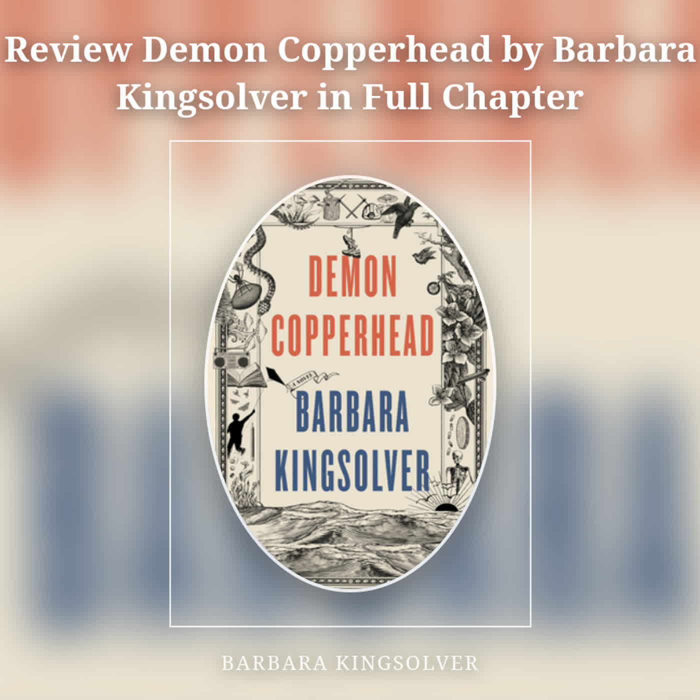Review Demon Copperhead by Barbara Kingsolver in Full Chapter episode artwork