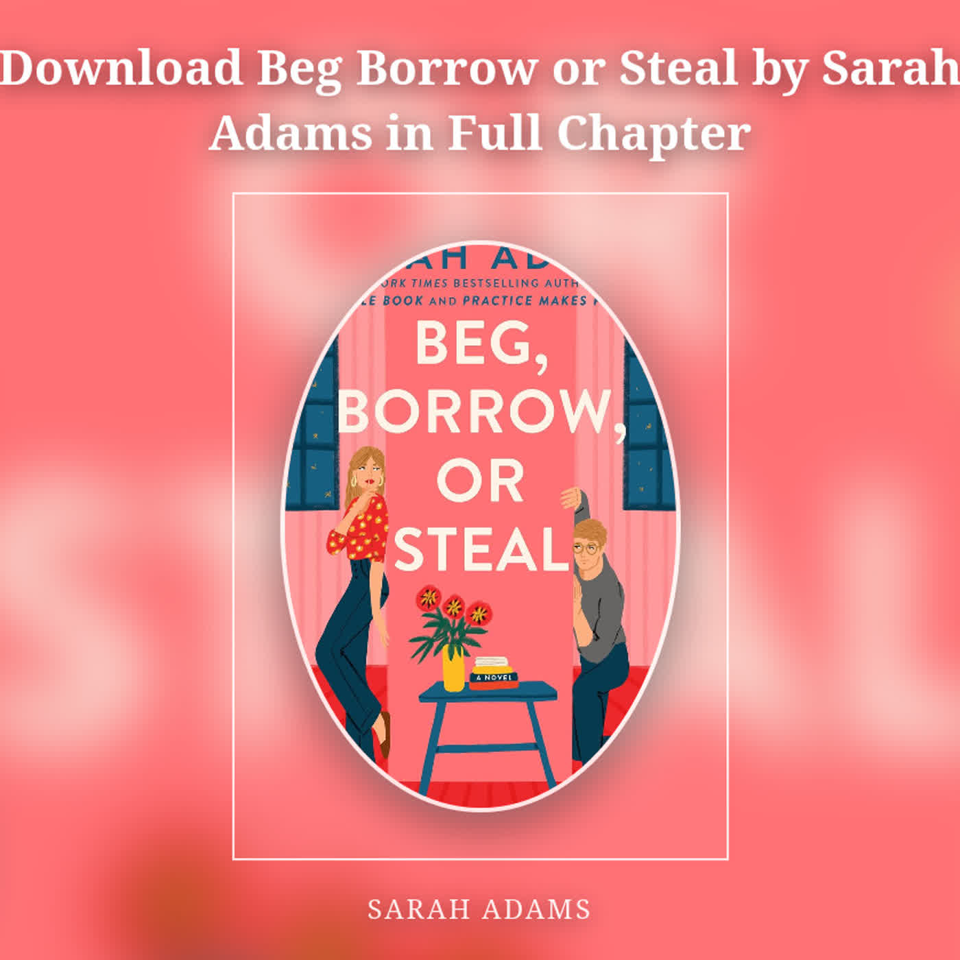 Download Beg Borrow or Steal by Sarah Adams in Full Chapter episode artwork