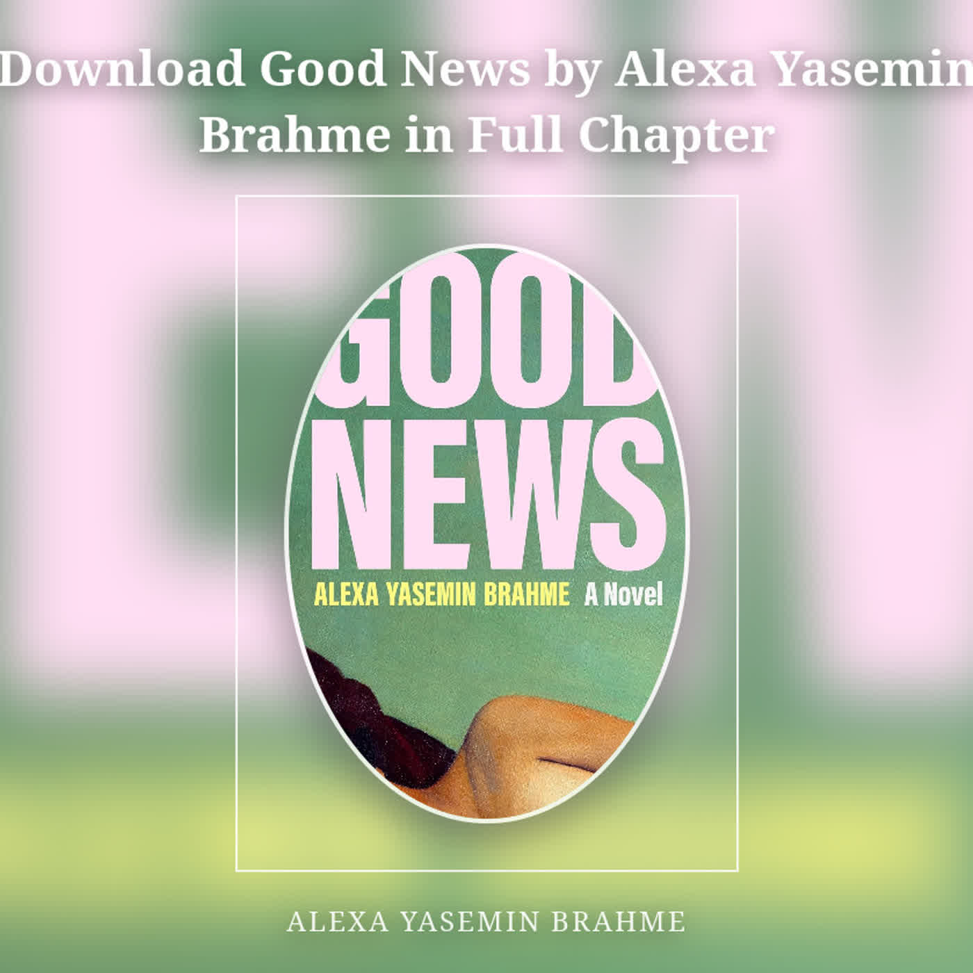 Download Good News by Alexa Yasemin Brahme in Full Chapter episode artwork