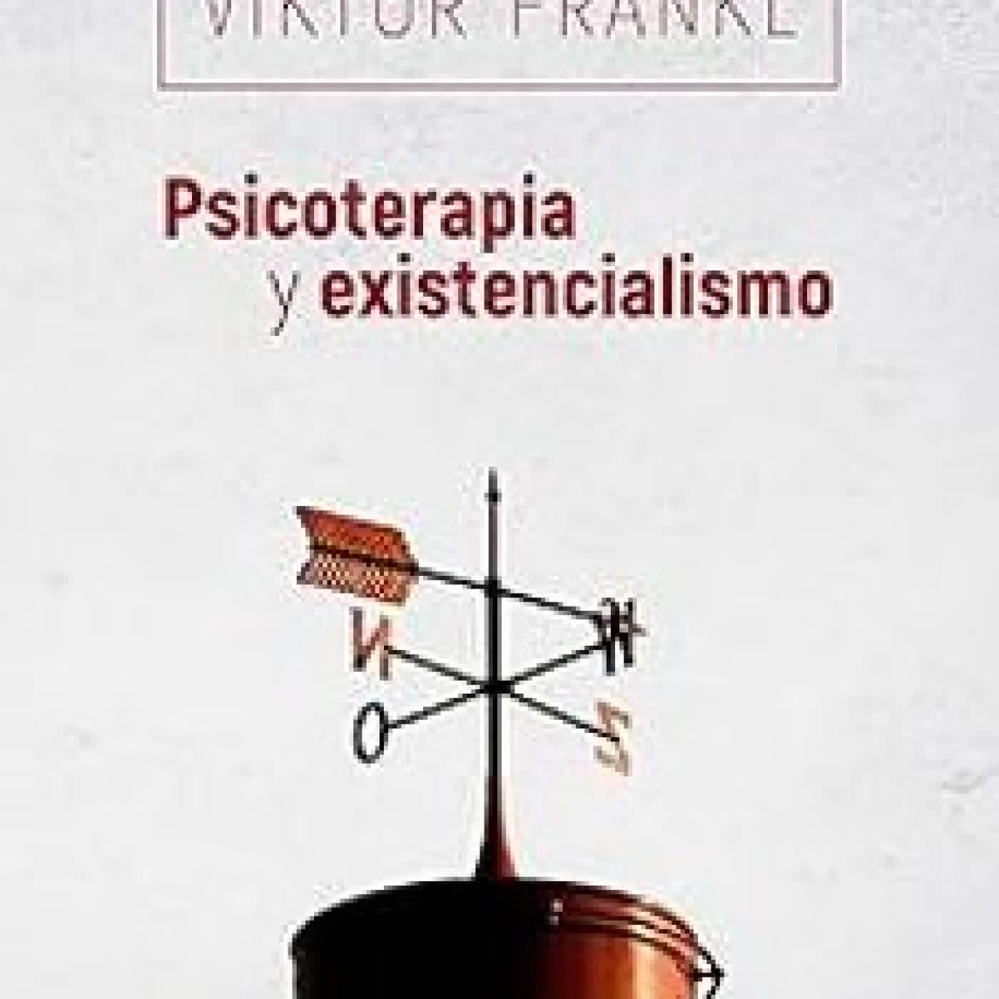 PSICOTERAPIA Y EXISTENCIALISMO Viktor E. Frankl
