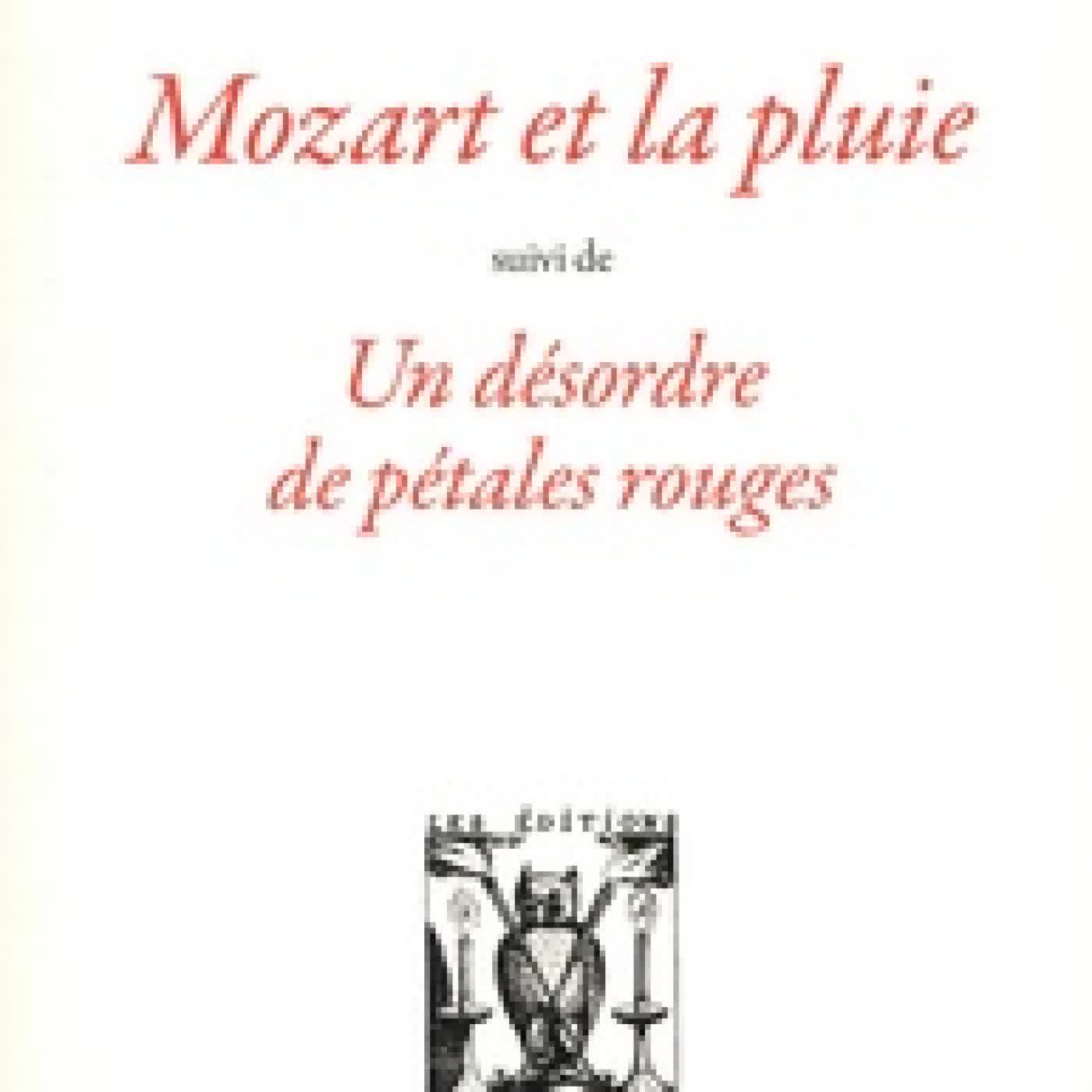 Lire en ligne : Mozart et la pluie. Suivi de Un désordre de pétales rouges