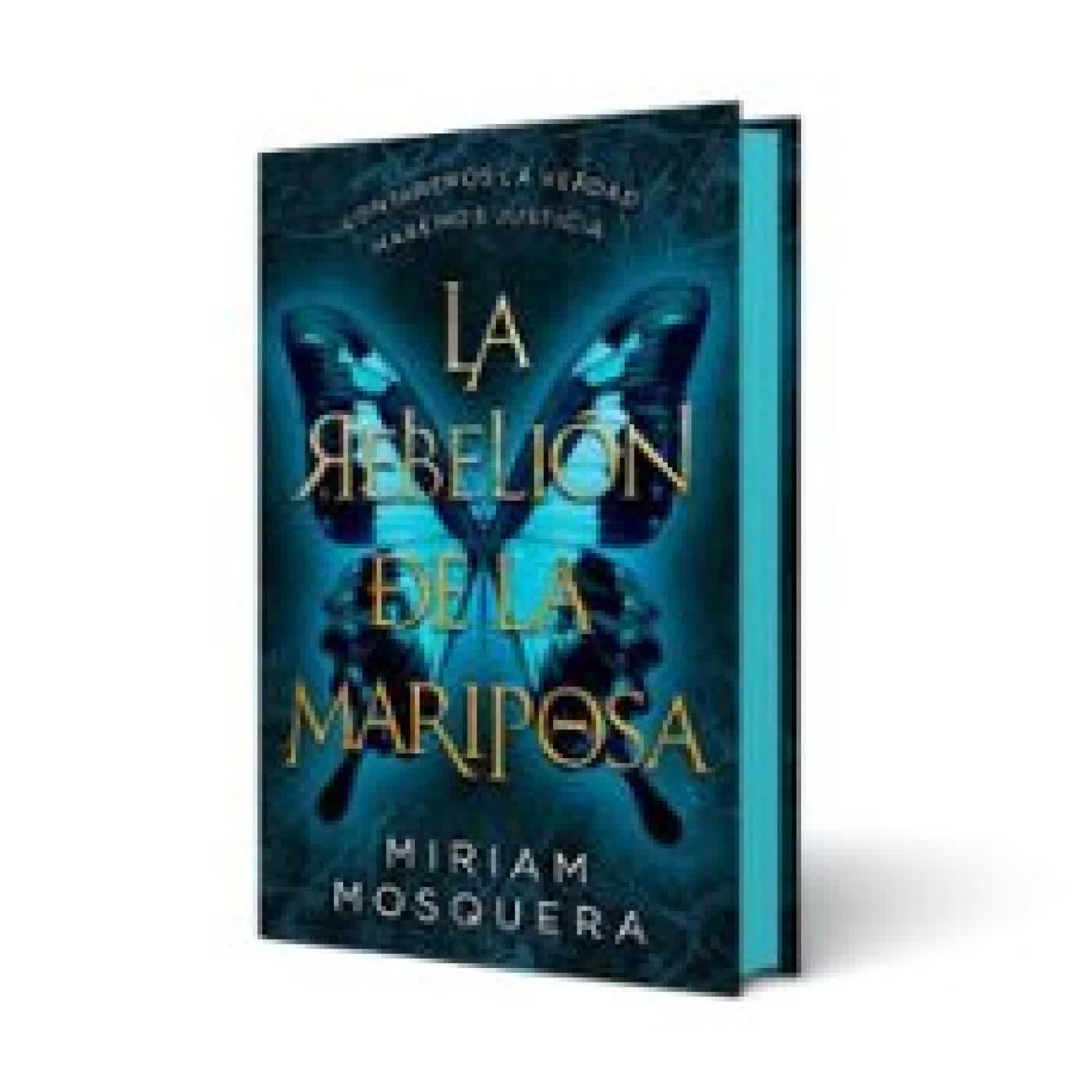 LA REBELIÓN DE LA MARIPOSA (EDICIÓN CANTOS TINTADOS) Miriam Mosquera