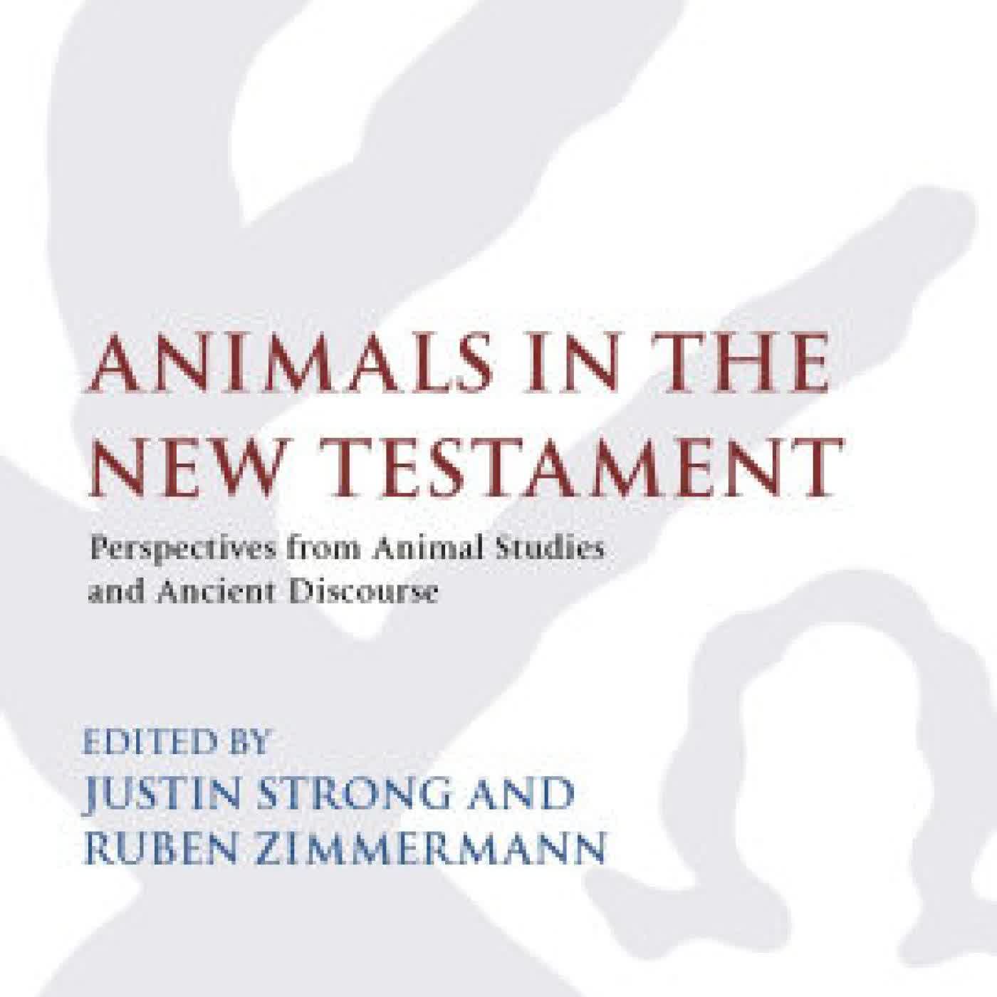 Read online: Animals in the New Testament: Perspectives from Animal Studies and Ancient Contexts by Justin David Strong, Chris Keith, Ruben Zimmermann