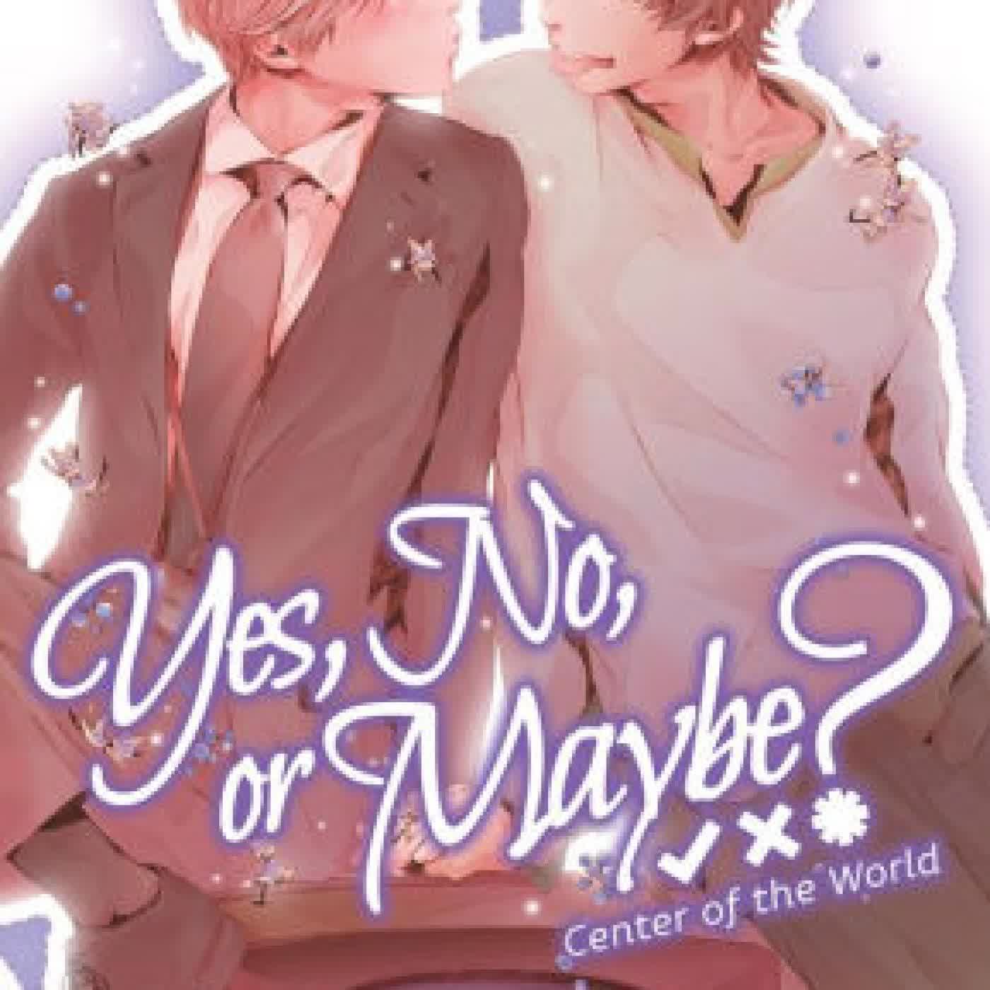 Yes, No, or Maybe? (Light Novel 2) - Center of the World by Michi Ichiho, Lala Takemiya on Iphone New Format