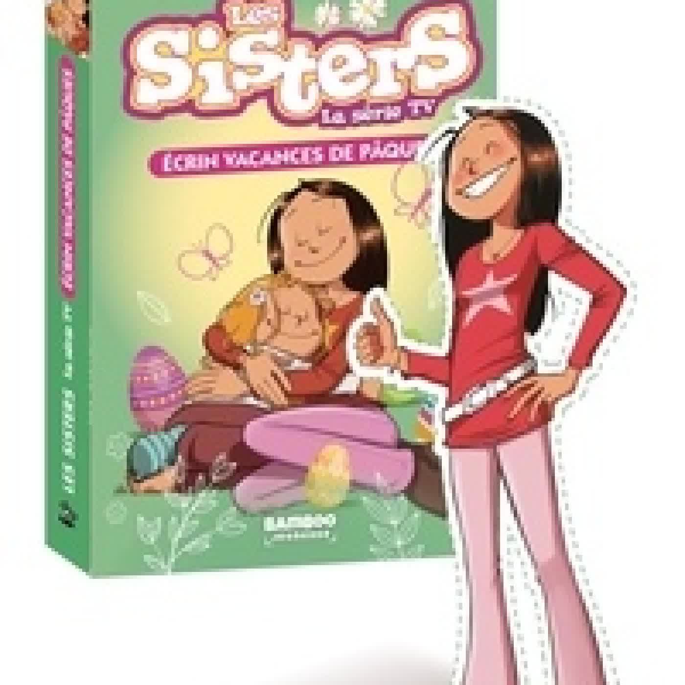 Télécharger Pdf Les sisters - La série TV Tome 18 et Tome 83Déconnectées ; Le doudou de la fortune. Avec 1 écrin Vacances de Pâques + et 1 silhouette Sisters offerte
