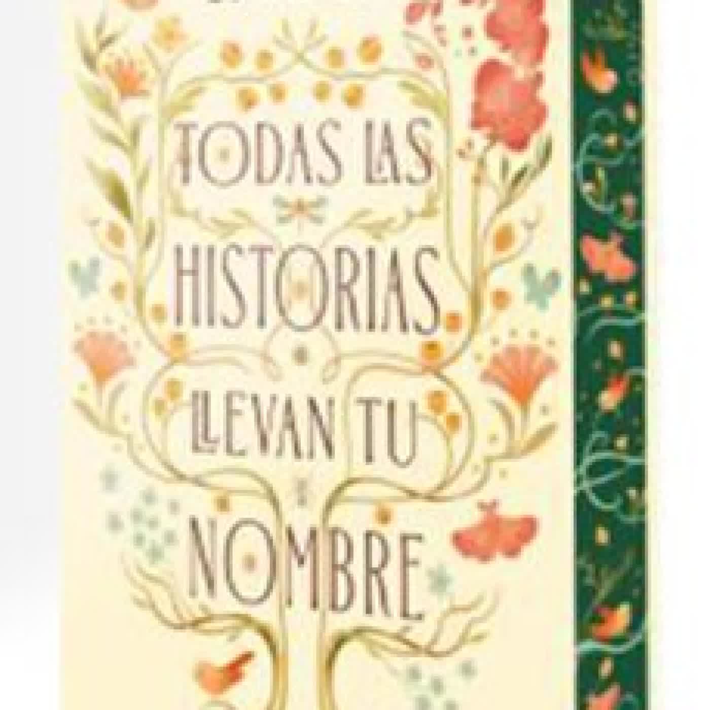 TODAS LAS HISTORIAS LLEVAN TU NOMBRE Andrea Longarela