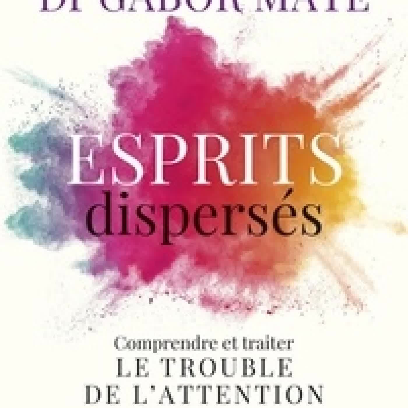 Télécharger Pdf Esprits dispersés. Comprendre et traiter le trouble de l'attention