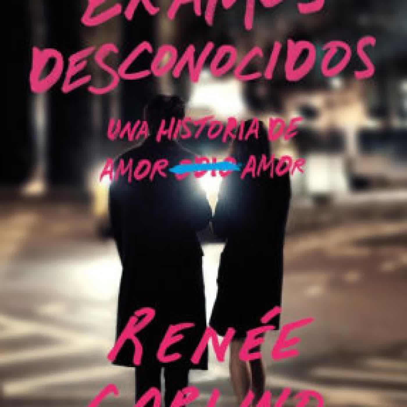 Éramos desconocidos / Before We Were Strangers by Renée Carlino on Iphone New Format