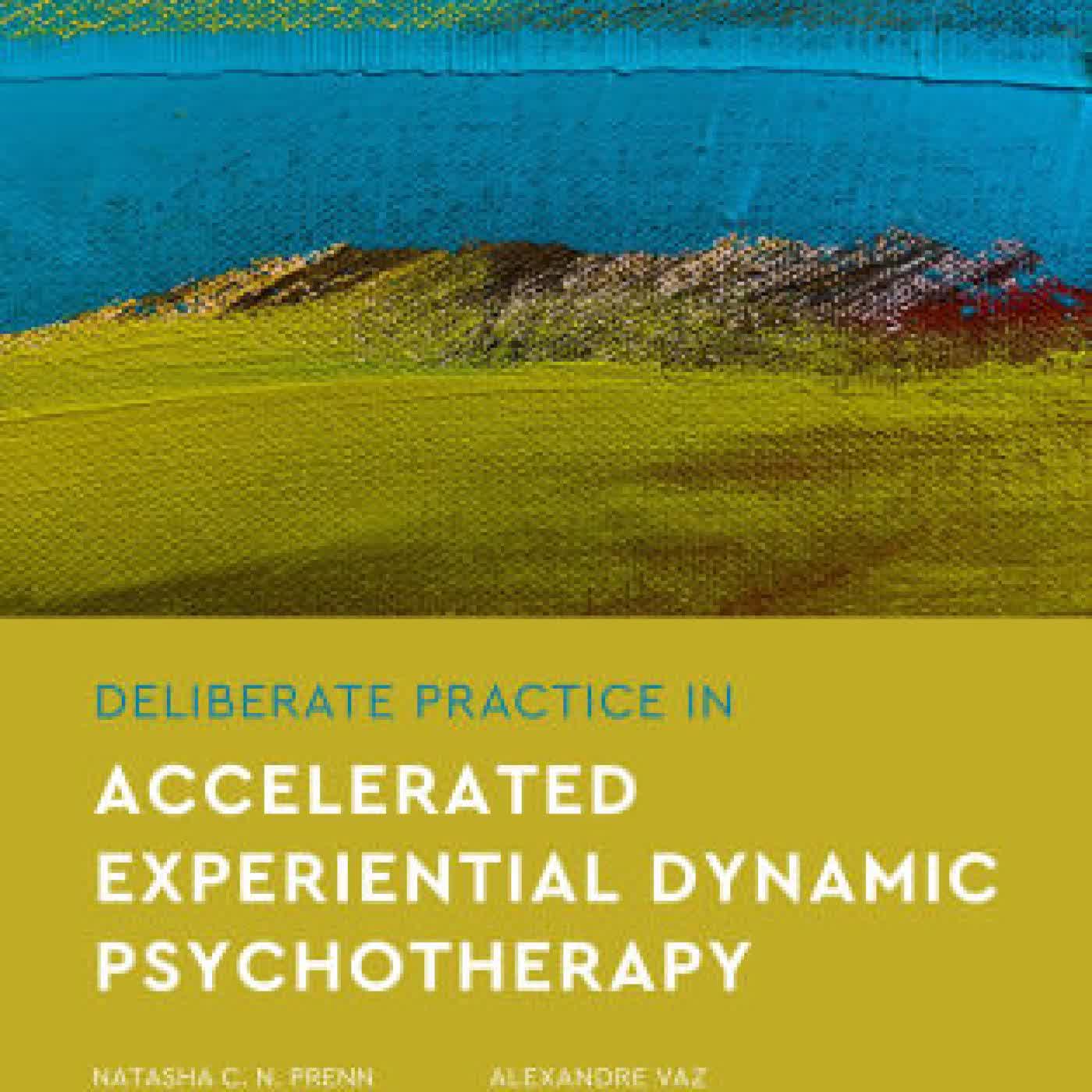 Deliberate Practice in Accelerated Experiential Dynamic Psychotherapy by Natasha C. N. Prenn, Hanna Levenson, Alexandre Vaz, Tony Rousmaniere PhD on Iphone New Format