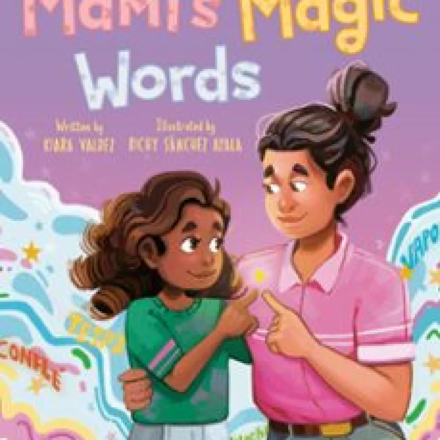 MAMI'S MAGIC WORDS KIARA VALDEZ
