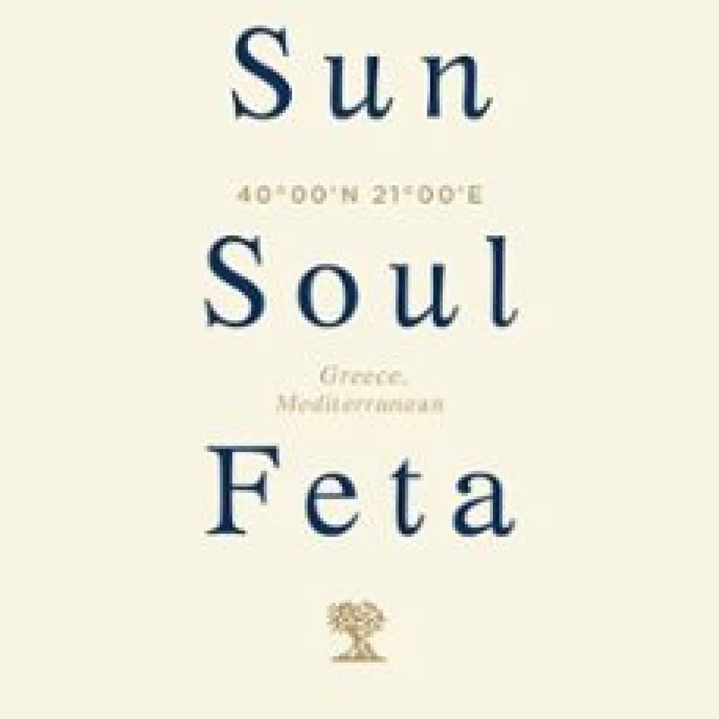 SUN, SOUL, FETA