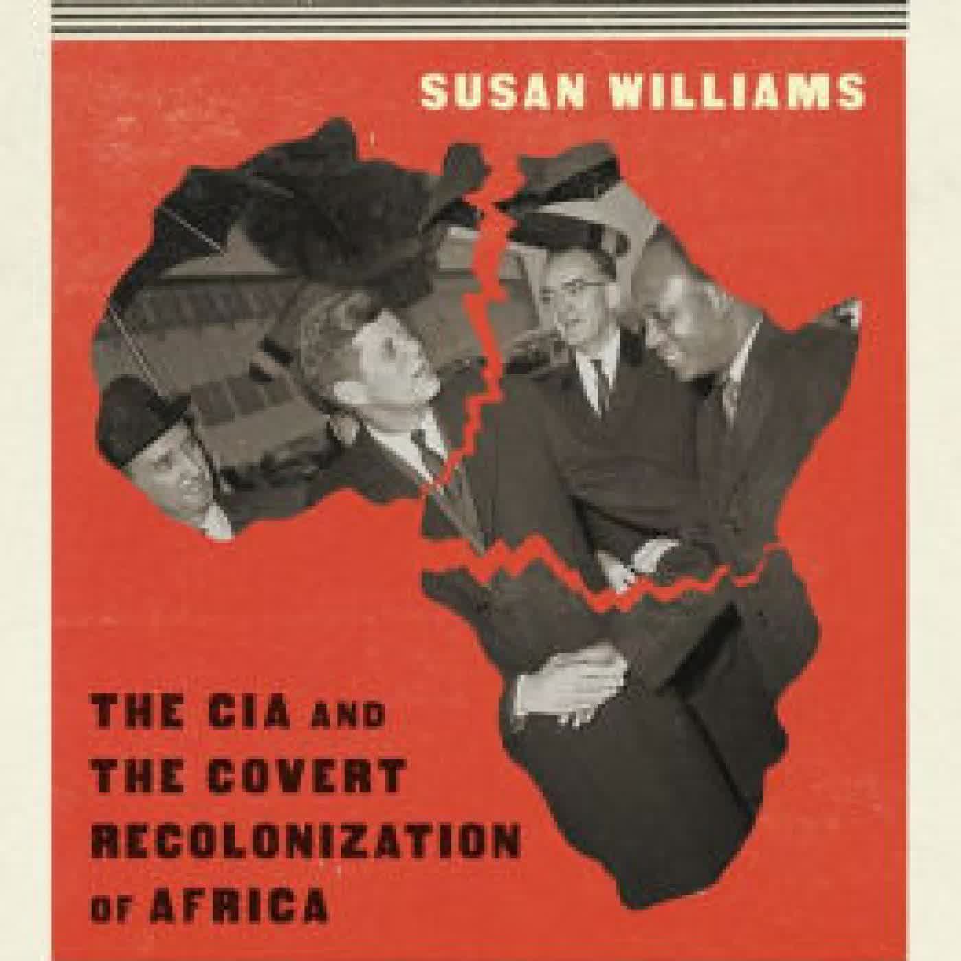 Read online: White Malice: The CIA and the Covert Recolonization of Africa by Susan Williams