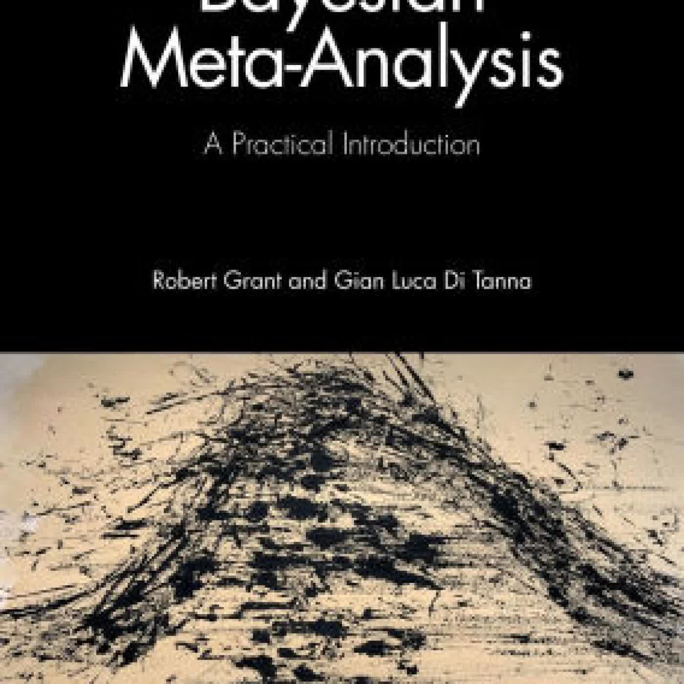 Read online: Bayesian Meta-Analysis: A Practical Introduction by Robert Grant, Gian Luca Di Tanna
