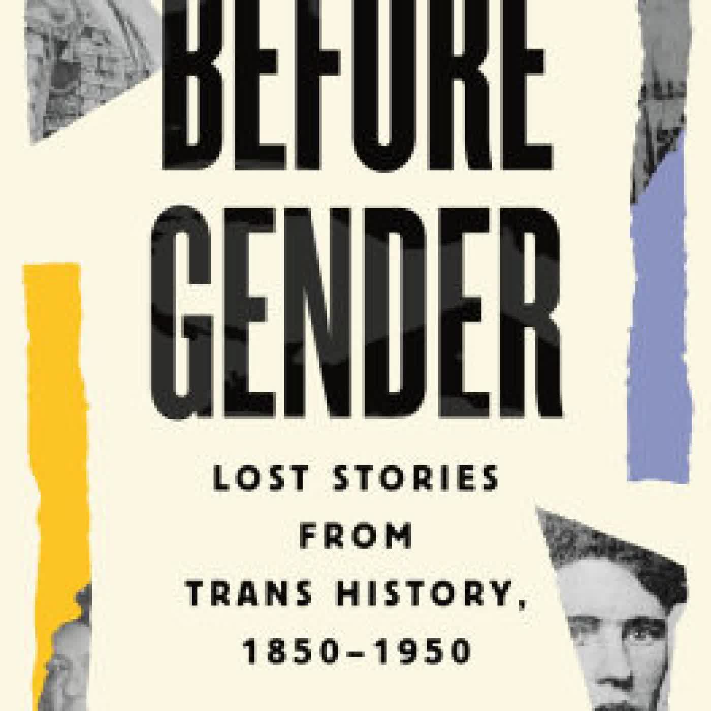 Before Gender: Lost Stories from Trans History, 1850-1950 by Eli Erlick on Iphone New Format