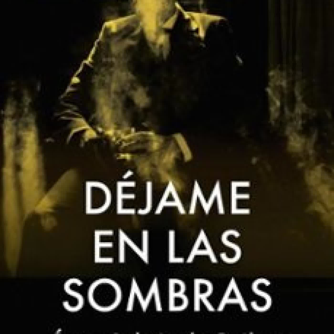 DÉJAME EN LAS SOMBRAS Oscar Beltrán de Otálora