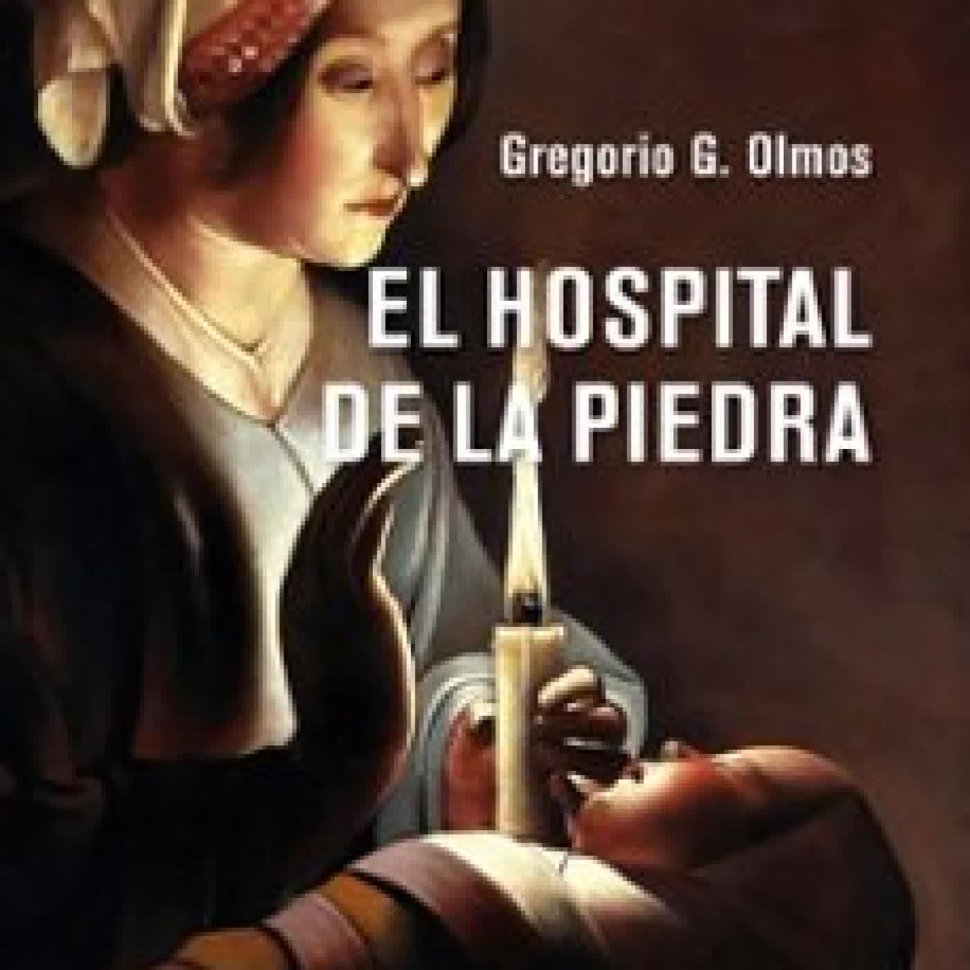 EL HOSPITAL DE LA PIEDRA GREGORIO G. OLMOS