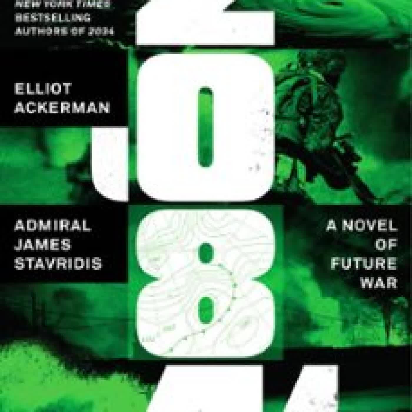2084 ELLIOT ACKERMAN, JAMES STAVRIDIS