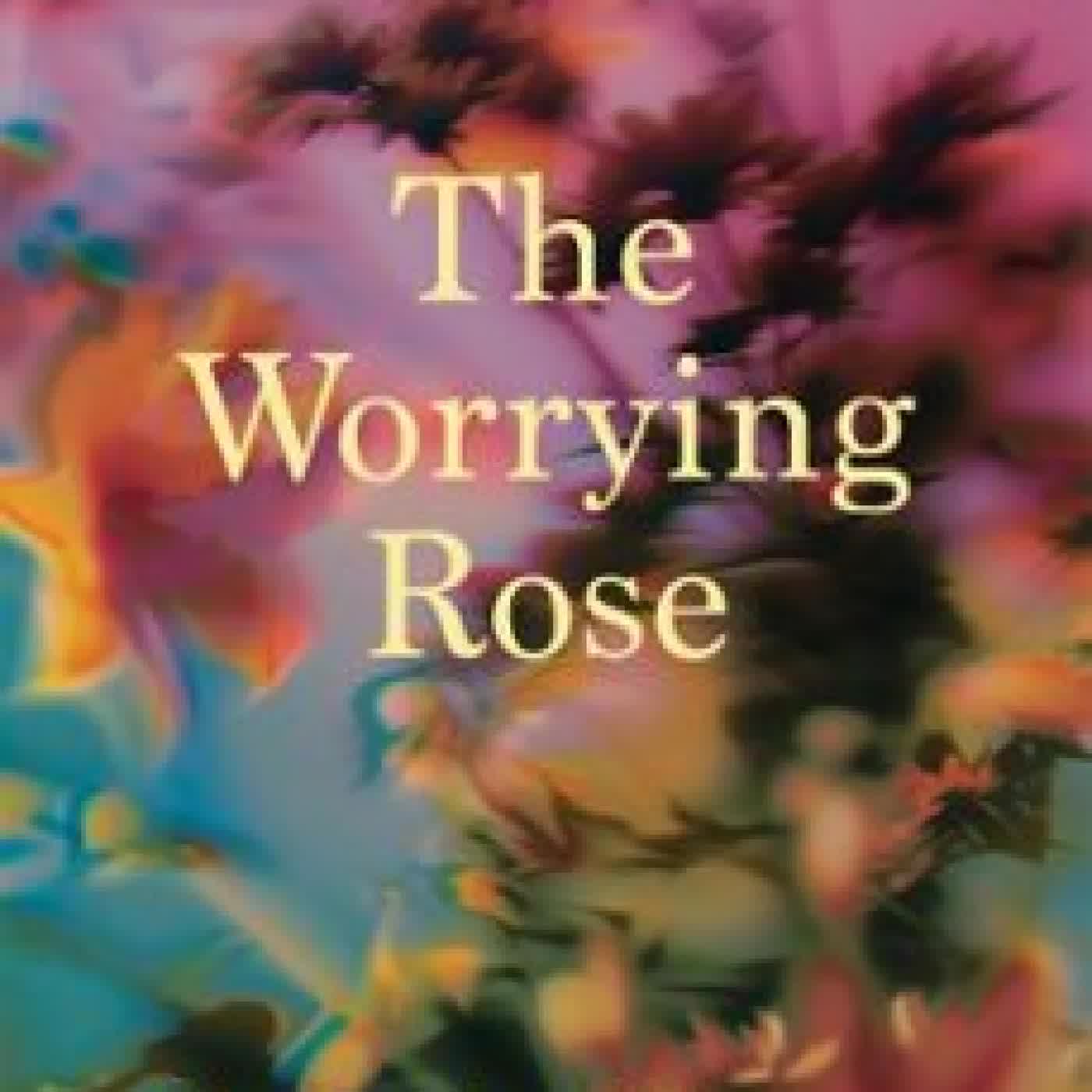 THE WORRYING ROSE KATHARINE TOWERS