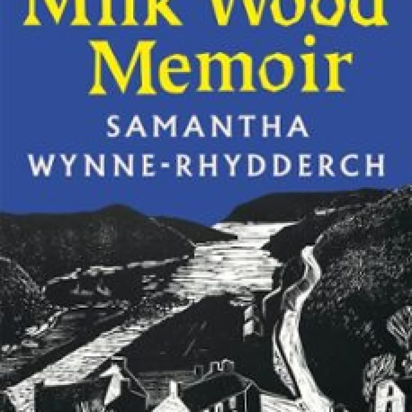 MILK WOOD MEMOIR SAMANTHA WYNNE-RHYDDERCH