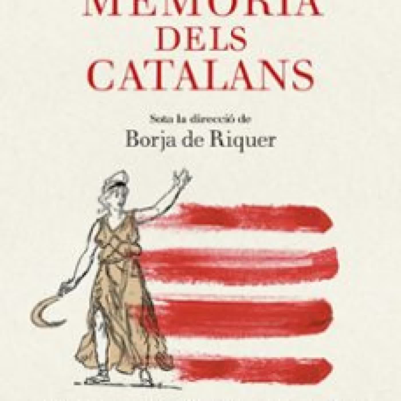 LA MEMORIA DELS CATALANS Borja de Riquer