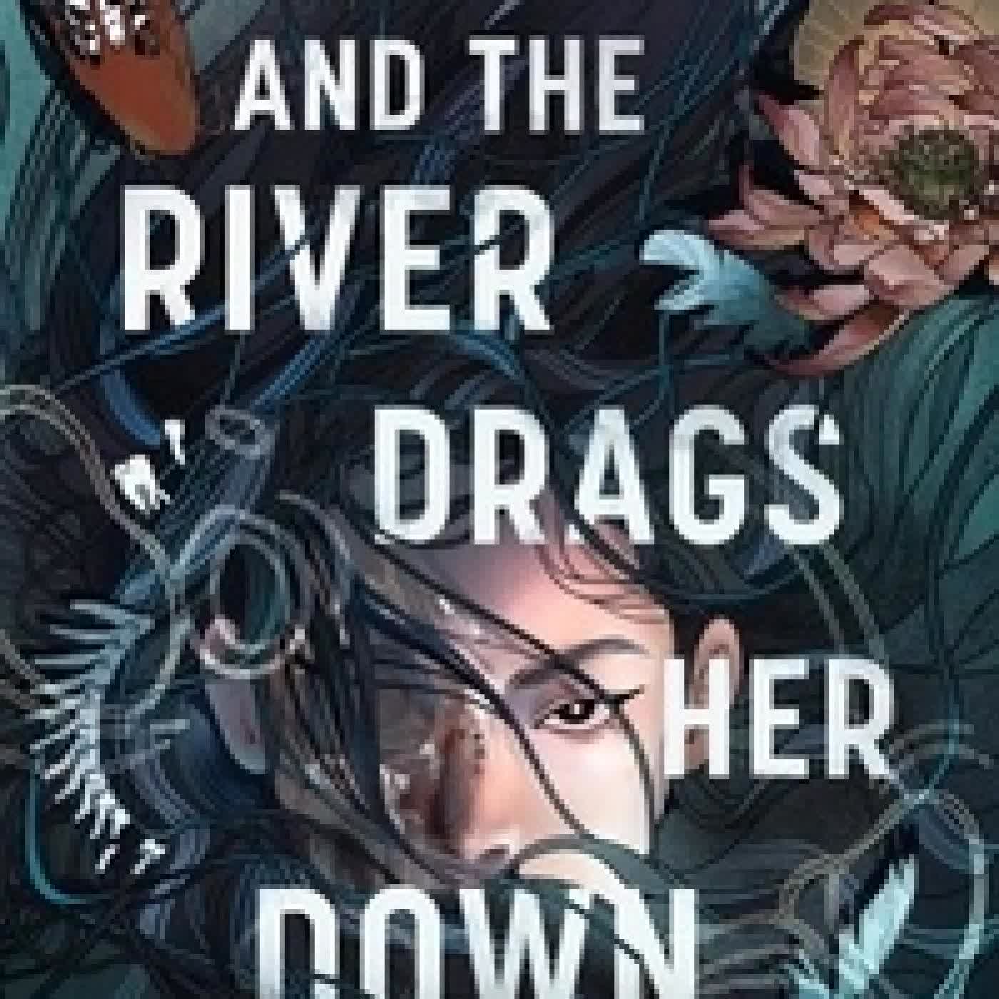 Lire en ligne : And the river drags her down
