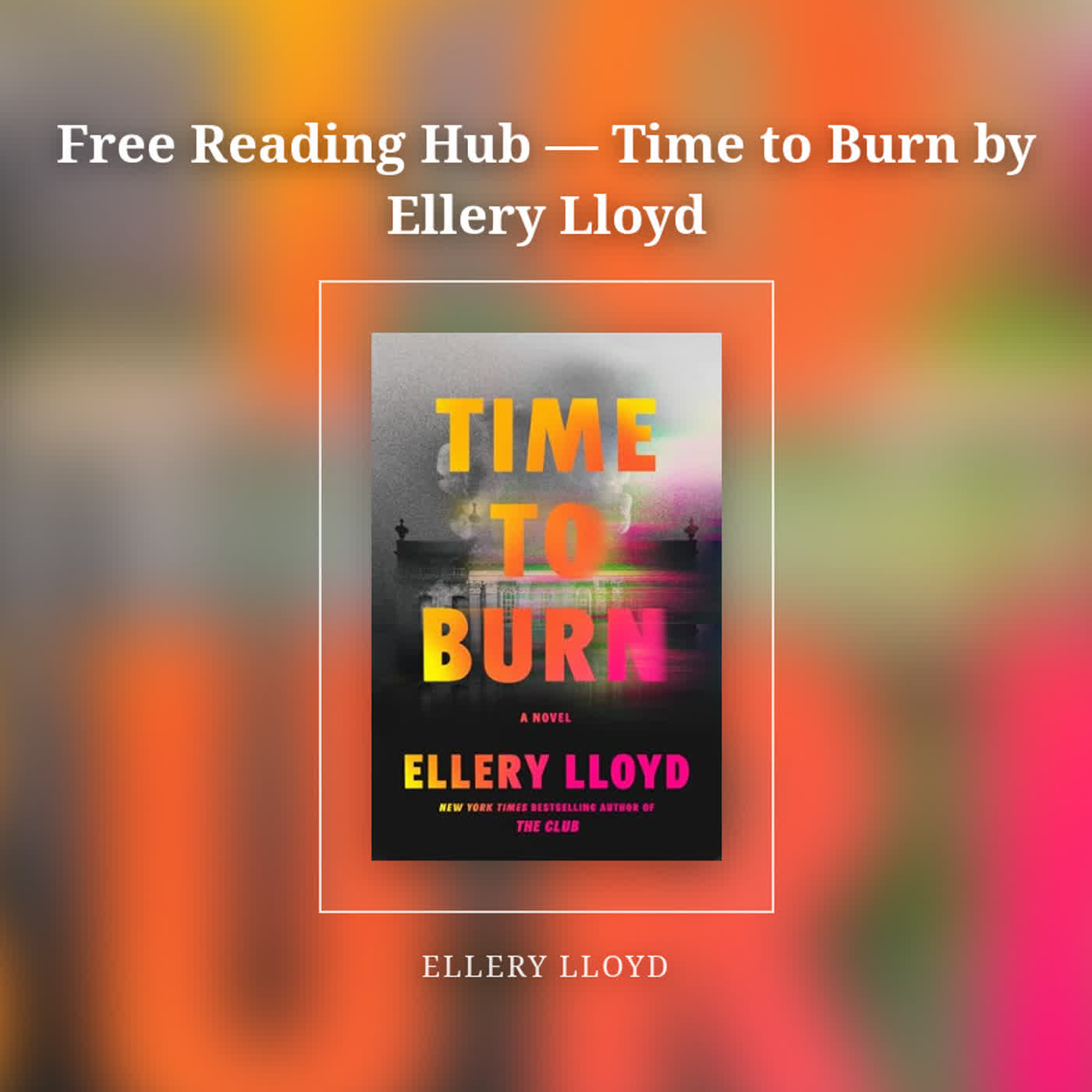 Free Reading Hub — Time to Burn by Ellery Lloyd episode artwork