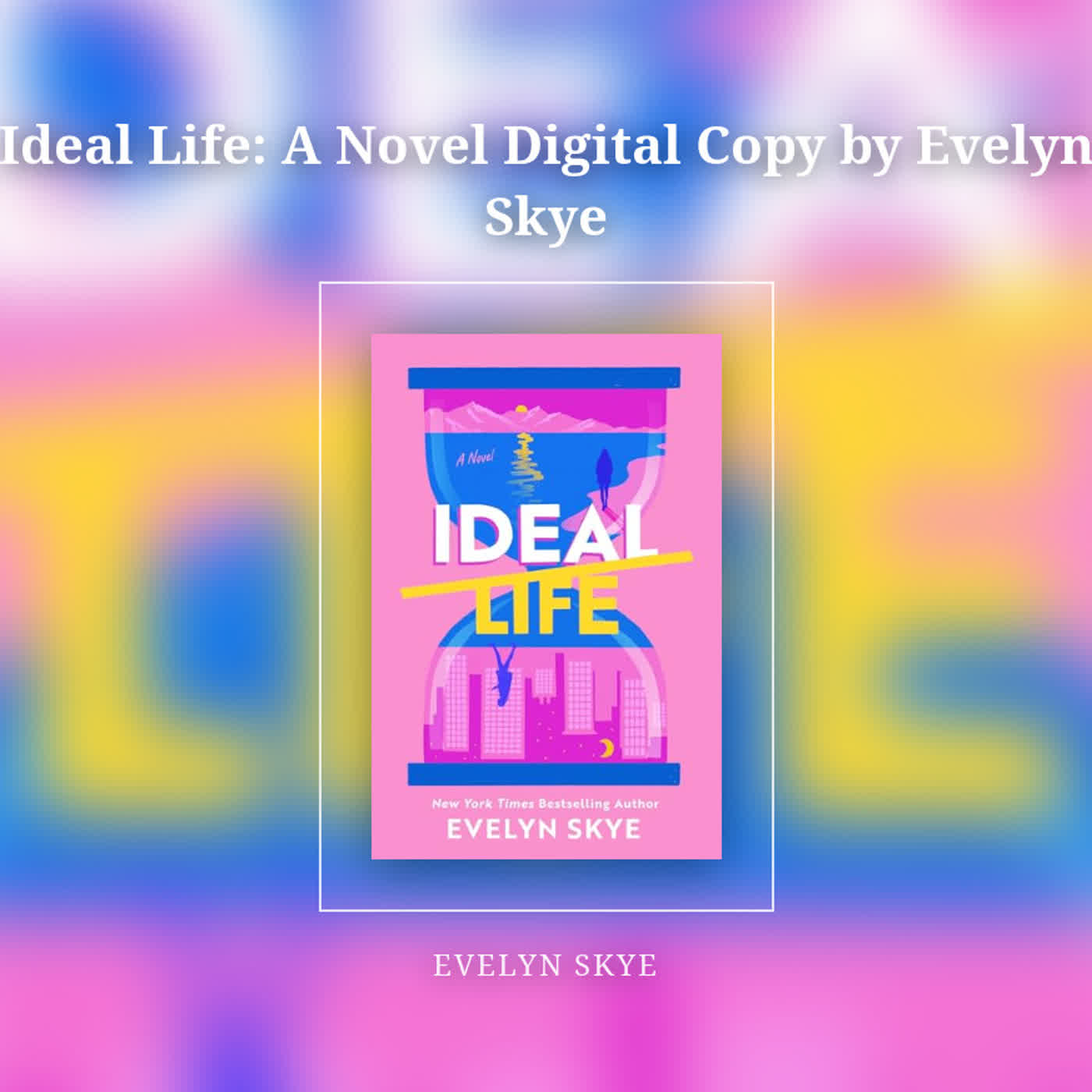 Ideal Life: A Novel Digital Copy by Evelyn Skye episode artwork