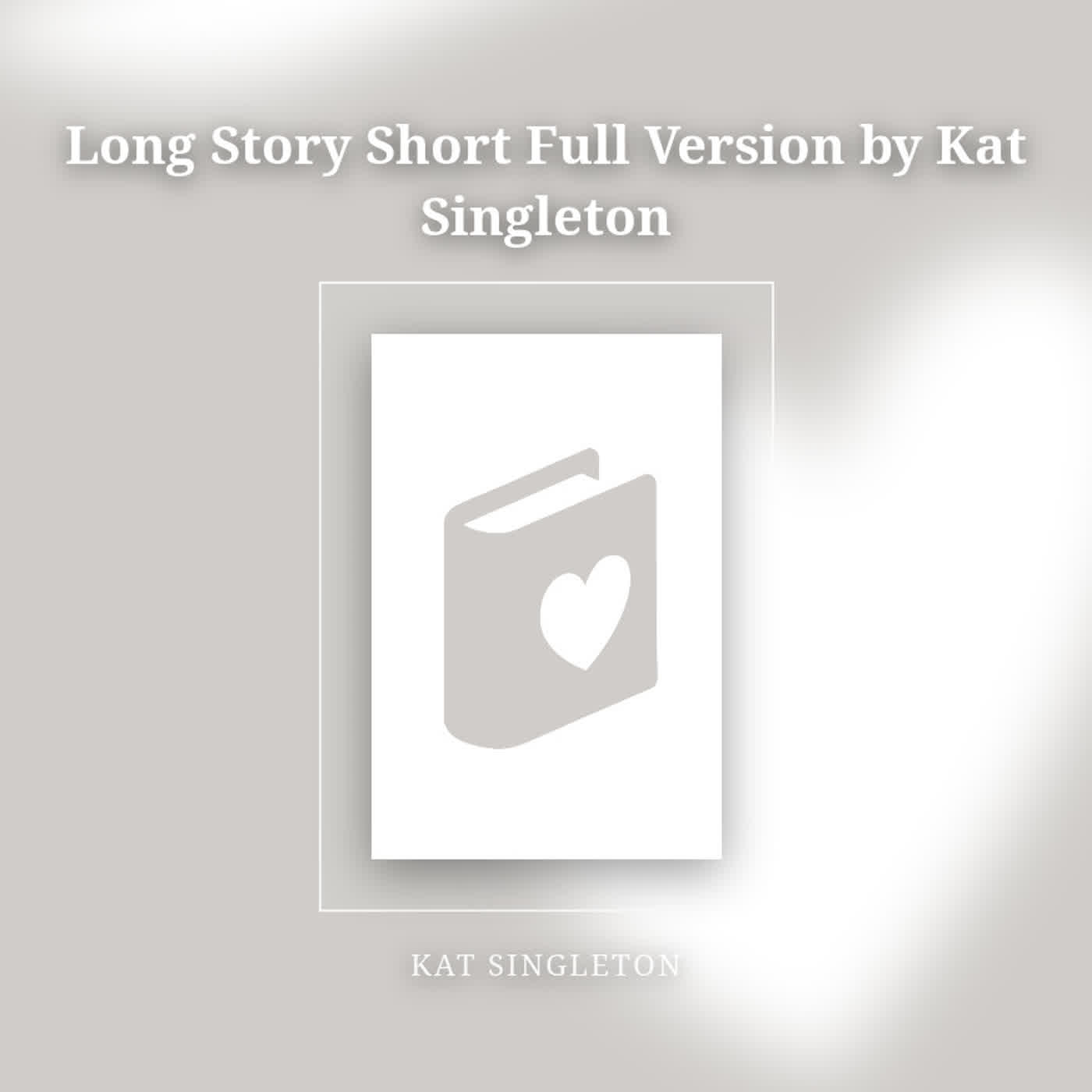 Long Story Short Full Version by Kat Singleton episode artwork