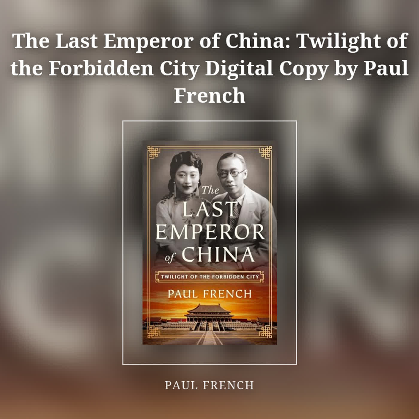 The Last Emperor of China: Twilight of the Forbidden City Digital Copy by Paul French episode artwork
