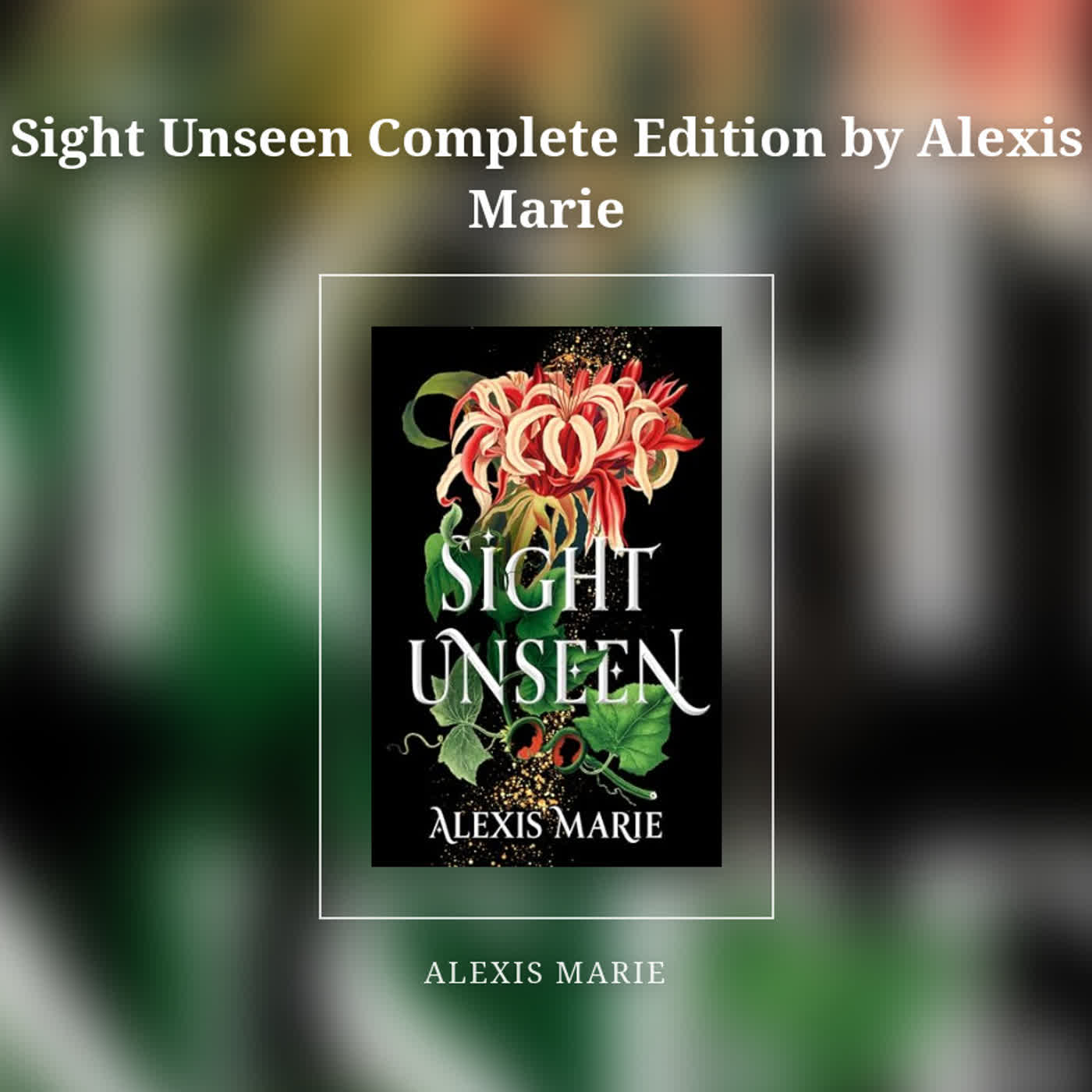 Sight Unseen Complete Edition by Alexis Marie episode artwork