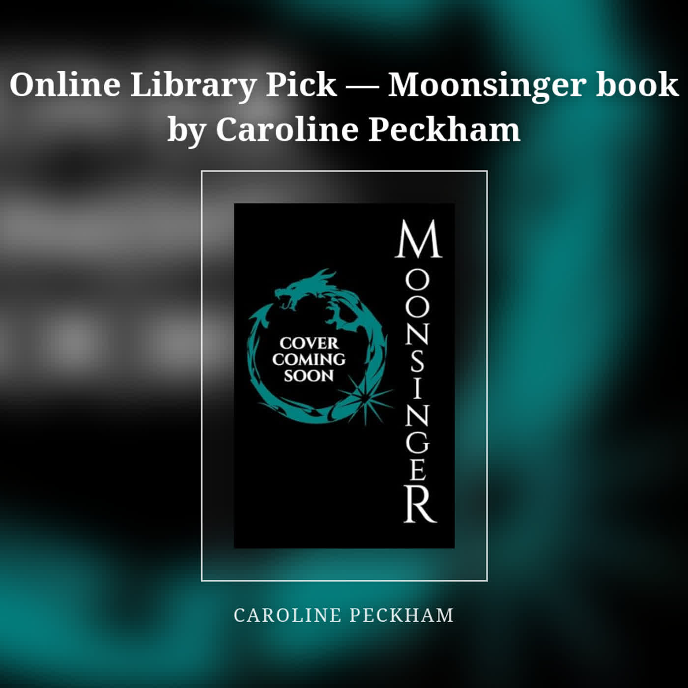 Online Library Pick — Moonsinger book by Caroline Peckham episode artwork