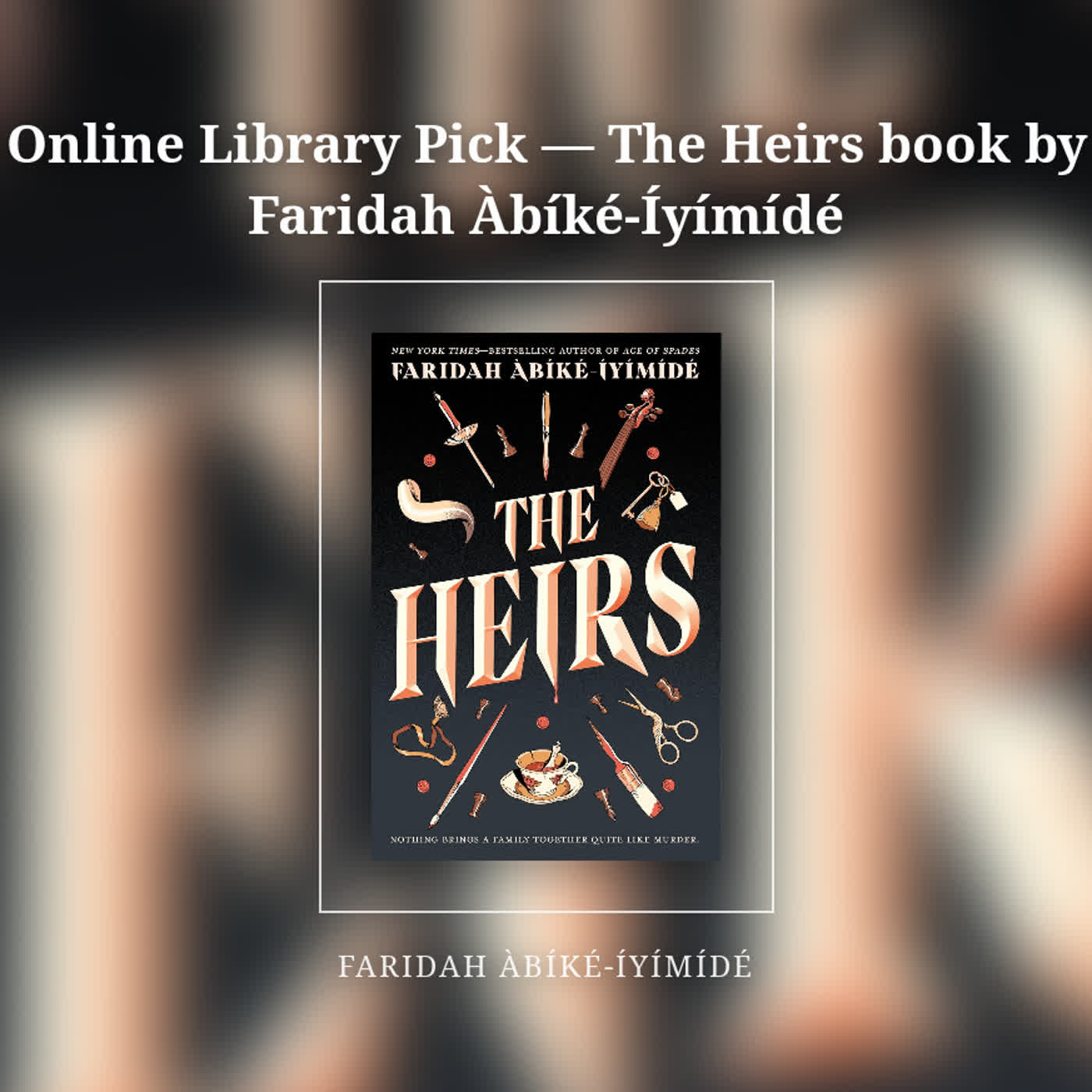 Online Library Pick — The Heirs book by Faridah Àbíké-Íyímídé episode artwork