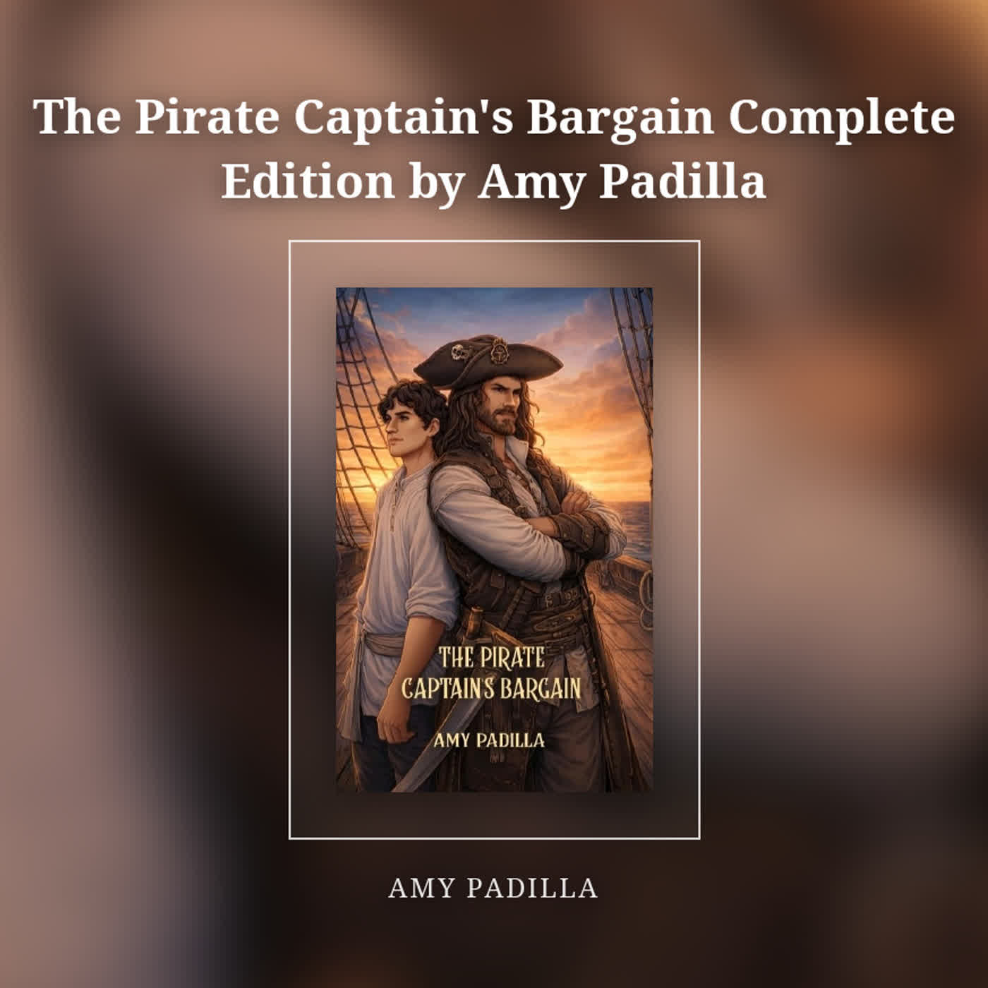 The Pirate Captain's Bargain Complete Edition by Amy Padilla episode artwork
