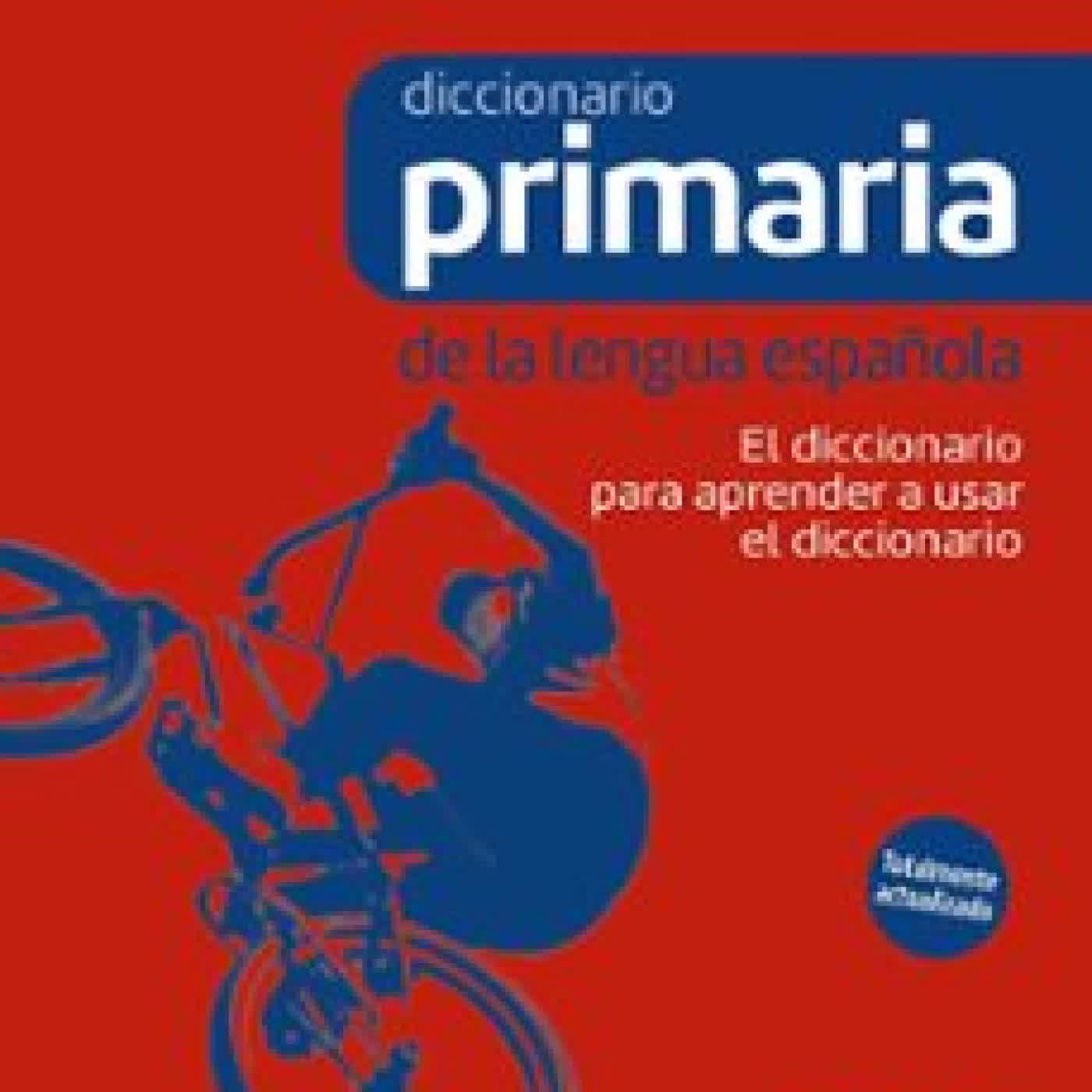 DICCIONARIO DE PRIMARIA DE LA LENGUA ESPAÑOLA (6ª ED.) Varios autores