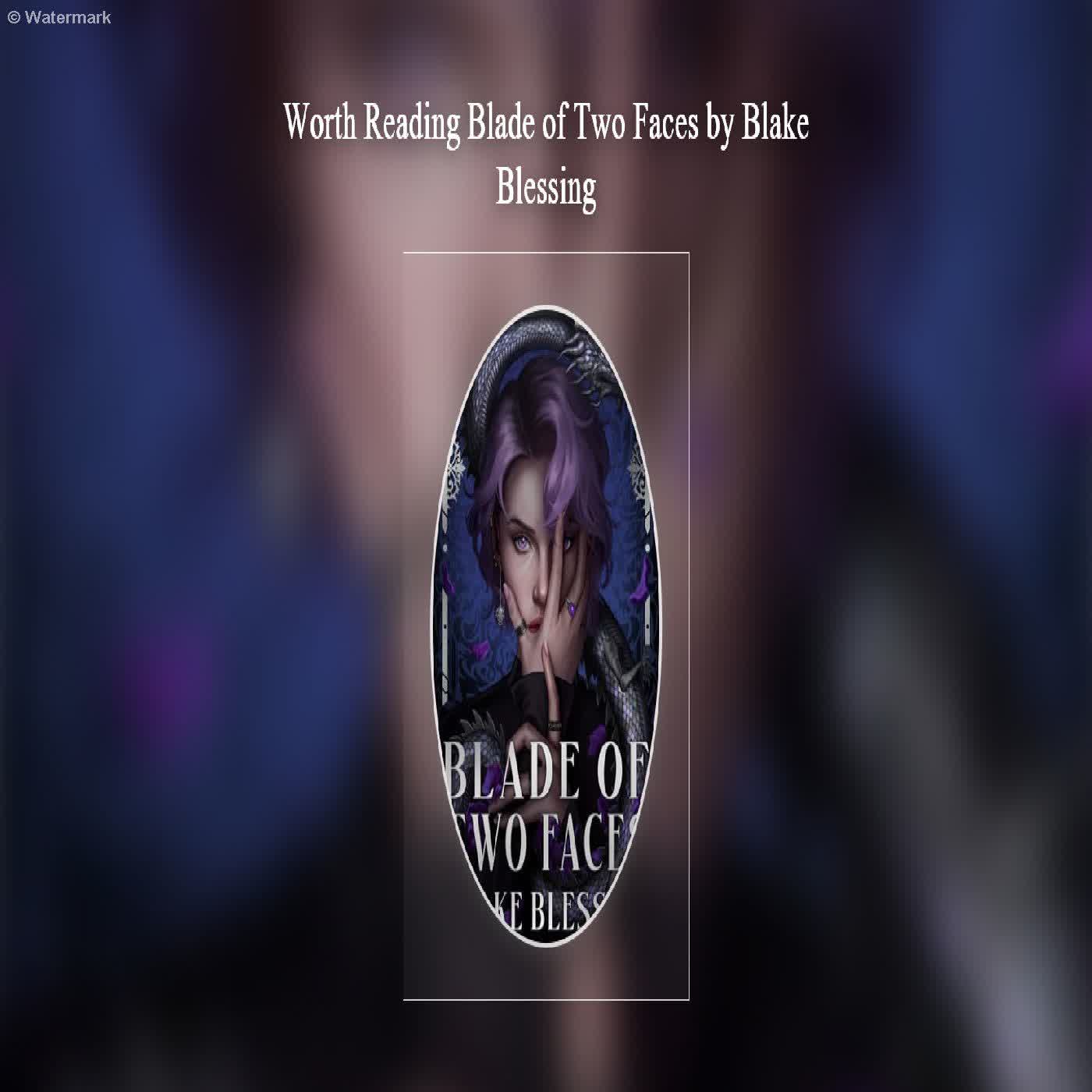  Worth Reading Blade of Two Faces by Blake Blessing  episode artwork