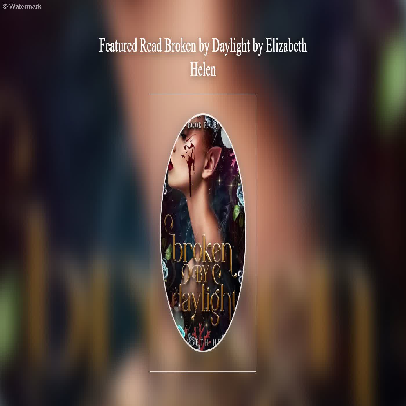  Featured Read Broken by Daylight by Elizabeth Helen  episode artwork