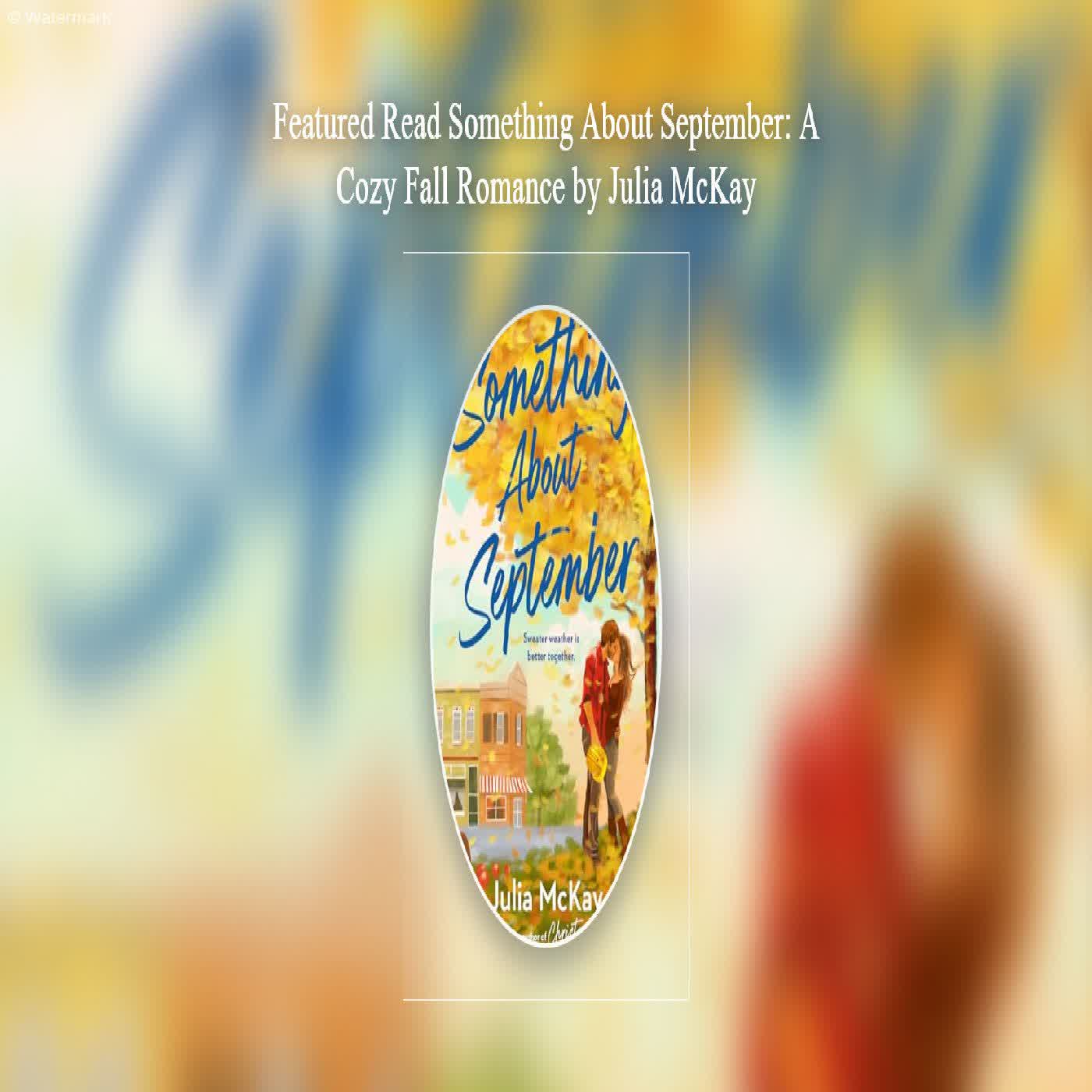  Featured Read Something About September: A Cozy Fall Romance by Julia McKay  episode artwork