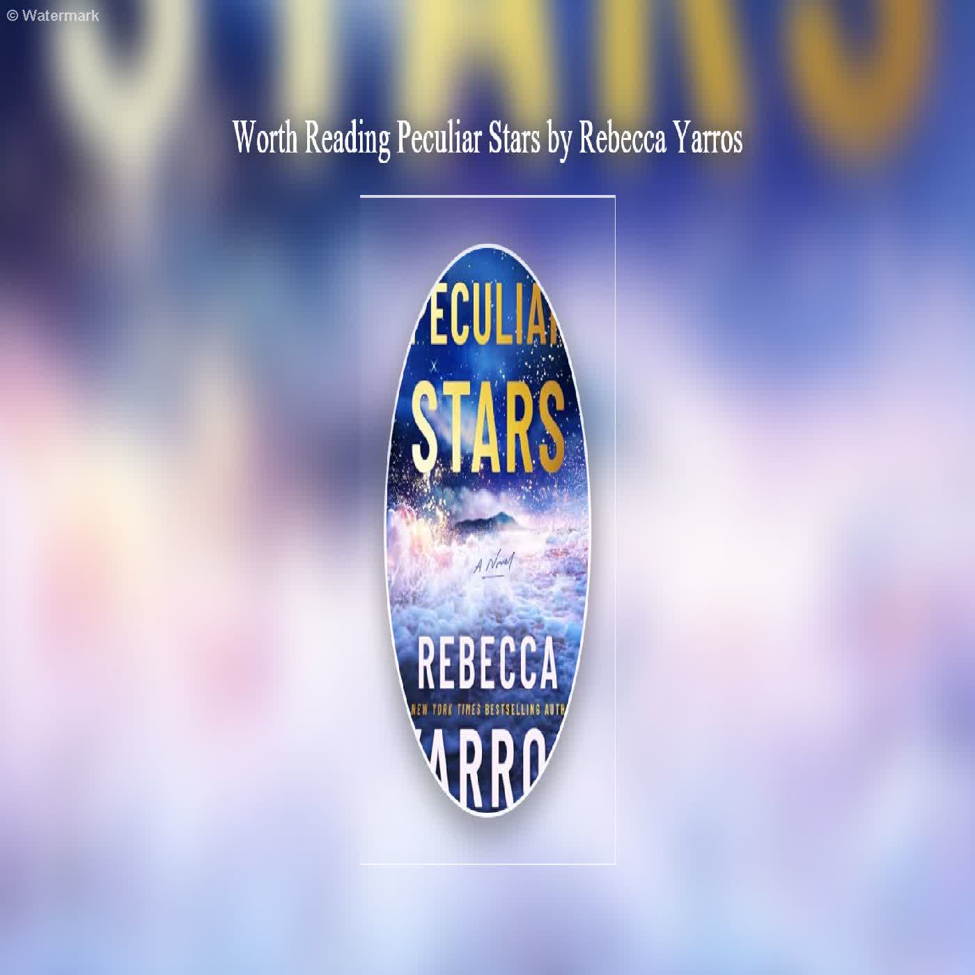  Worth Reading Peculiar Stars by Rebecca Yarros  episode artwork