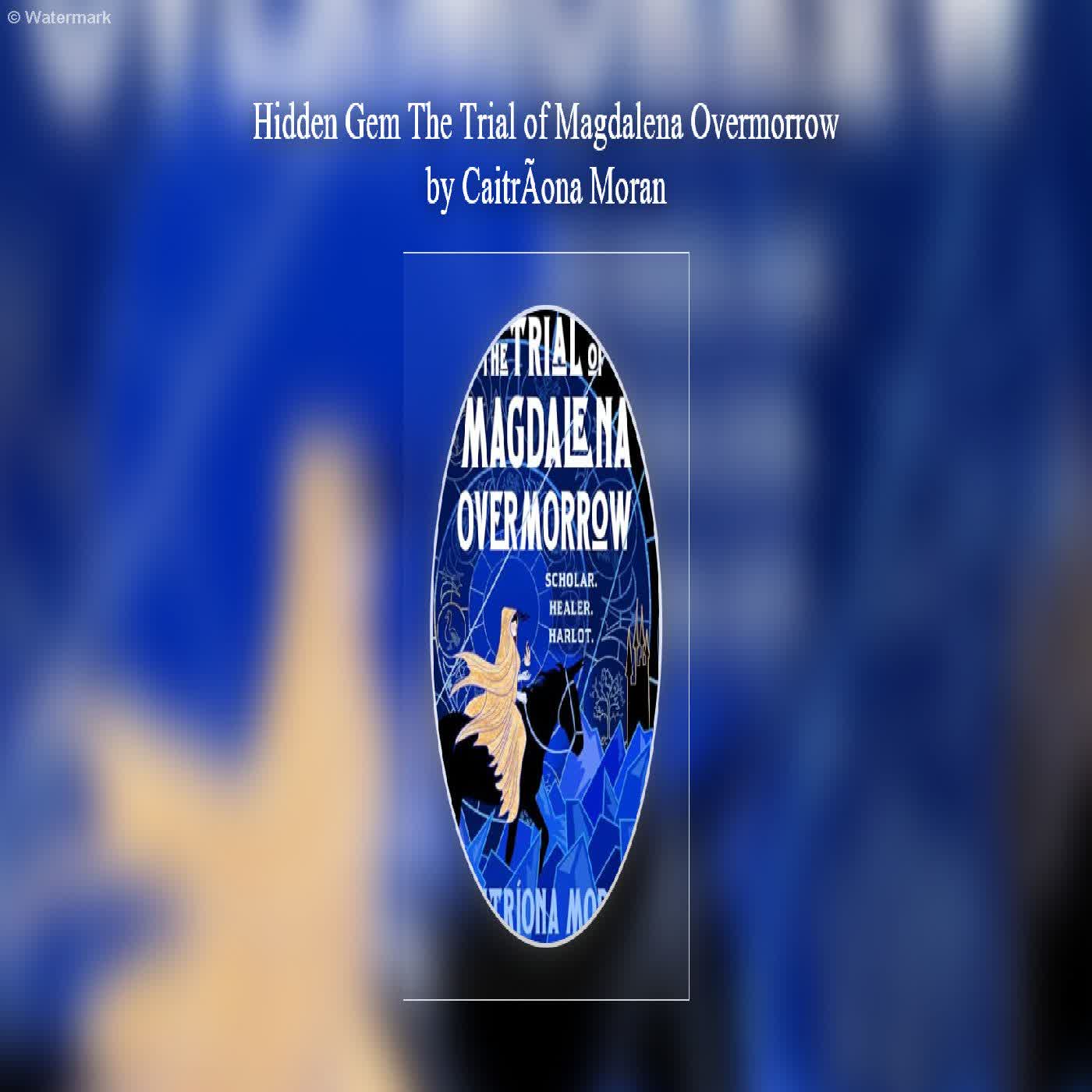  Hidden Gem The Trial of Magdalena Overmorrow by Caitríona Moran  episode artwork