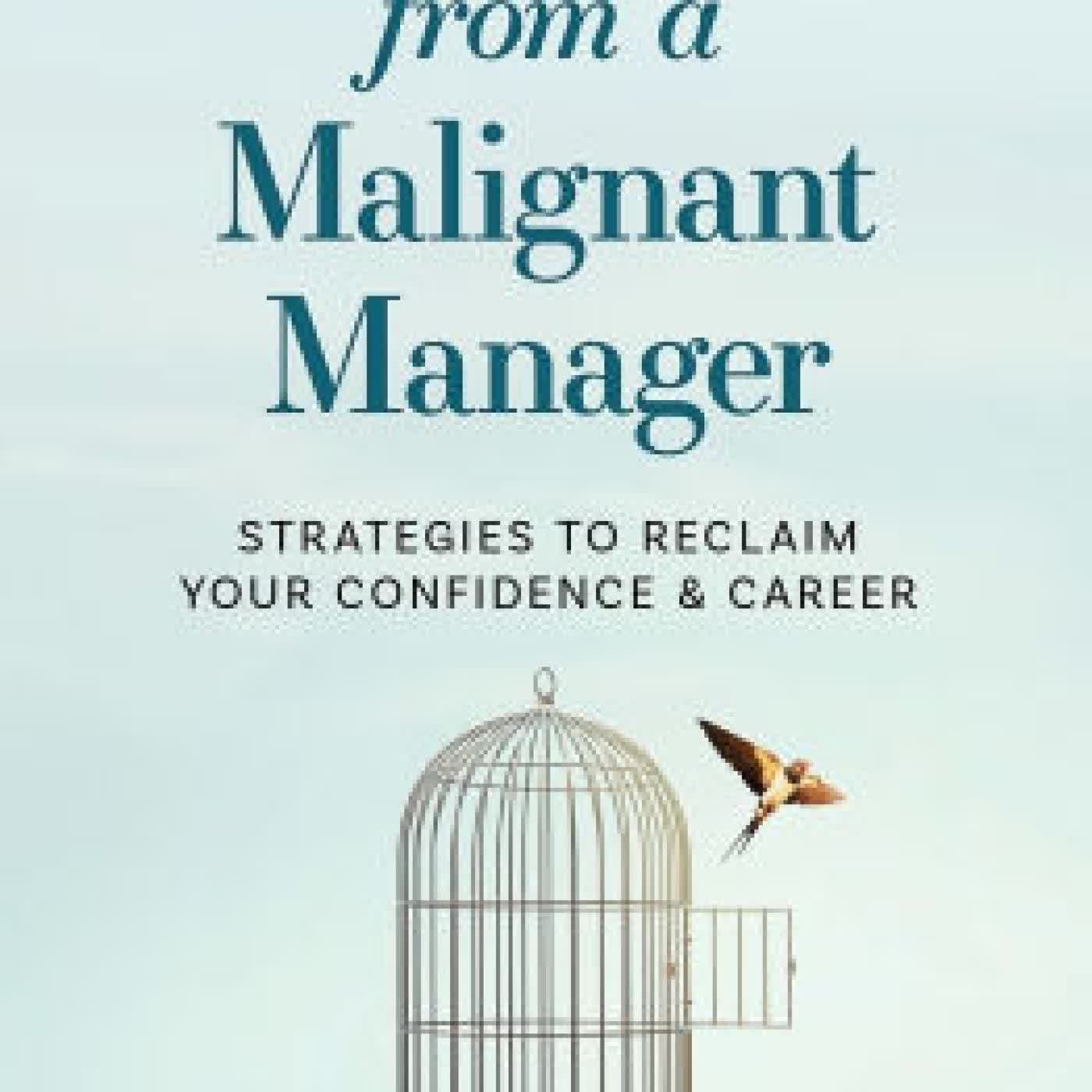 Read online: Breaking Free from a Malignant Manager: Strategies to Reclaim Your Confidence &...