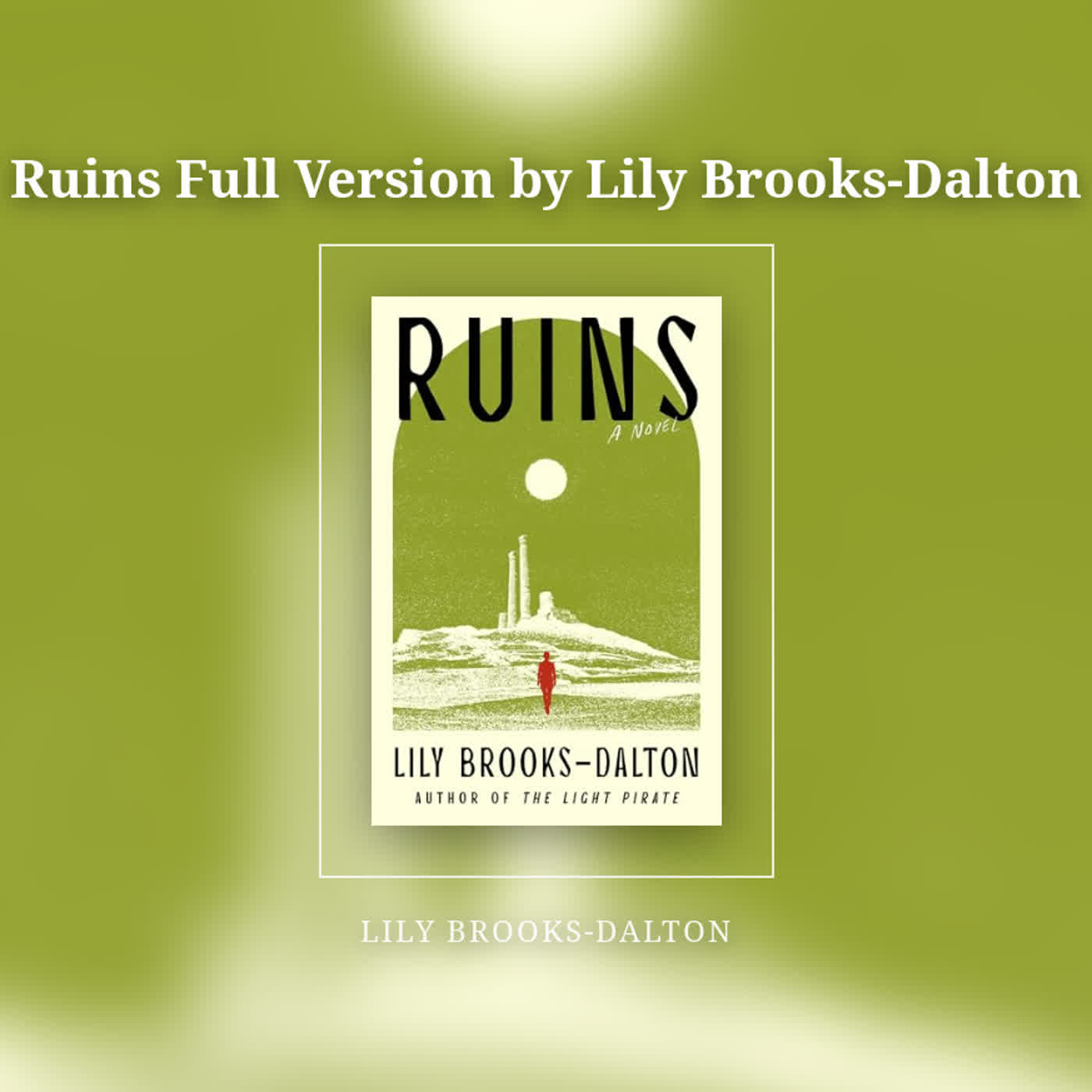 Ruins Full Version by Lily Brooks-Dalton episode artwork